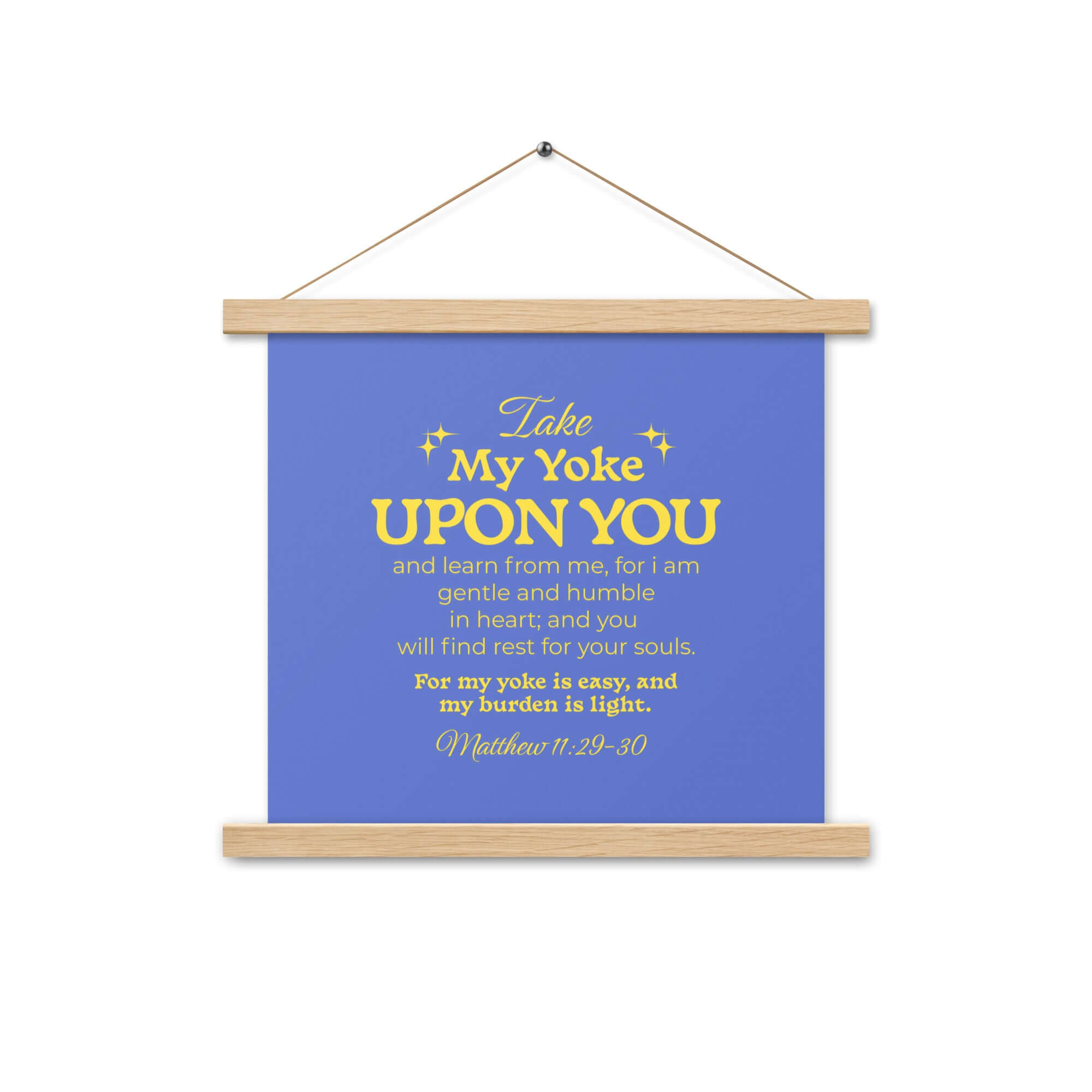 Matthew 11:29-30 Bible Verse, Take my yoke Enhanced Matte Paper Poster With Hanger Wall Art Oak 14″×14″