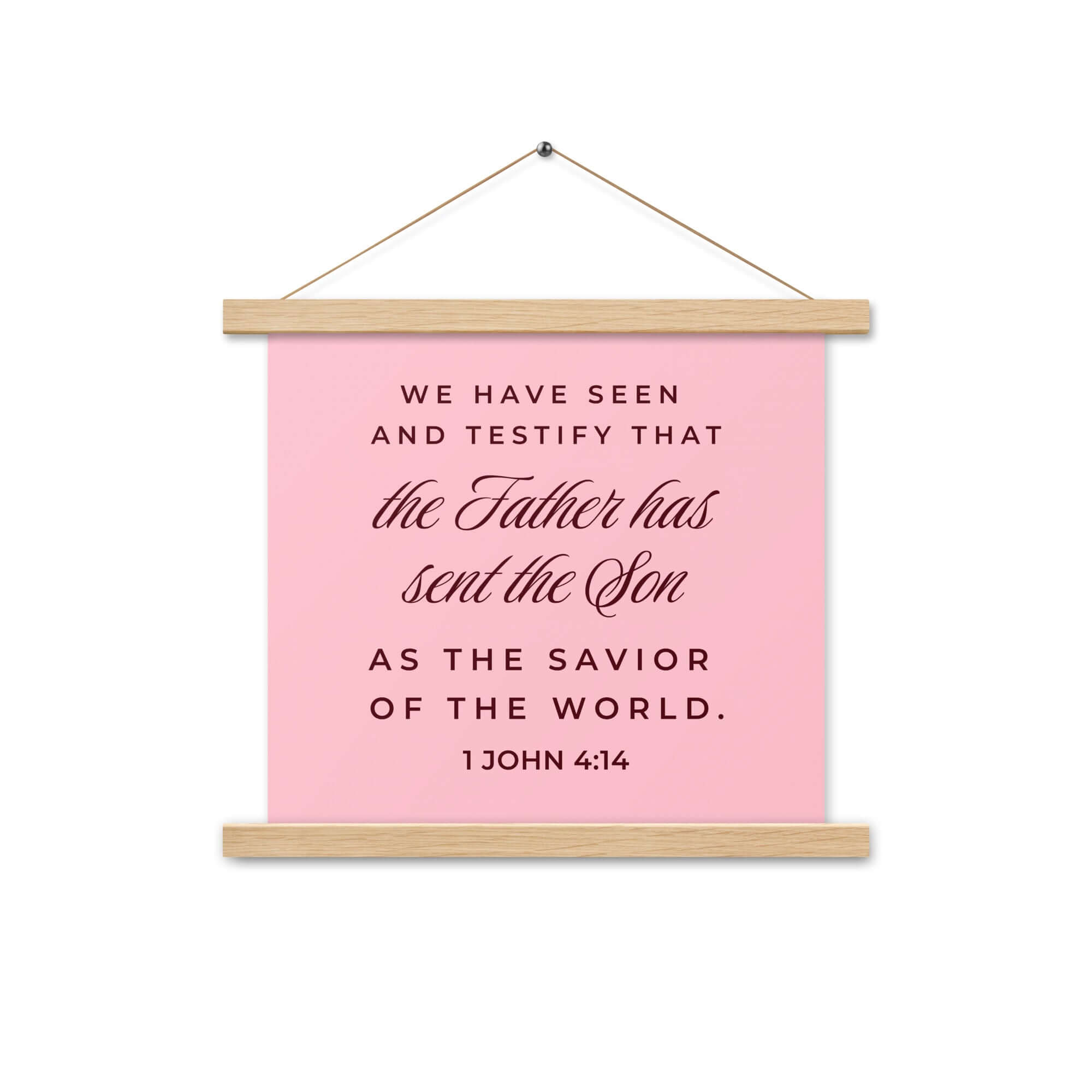 1 John 4:14 Bible Verse, We have seen Enhanced Matte Paper Poster With Hanger Wall Art Oak 14″×14″