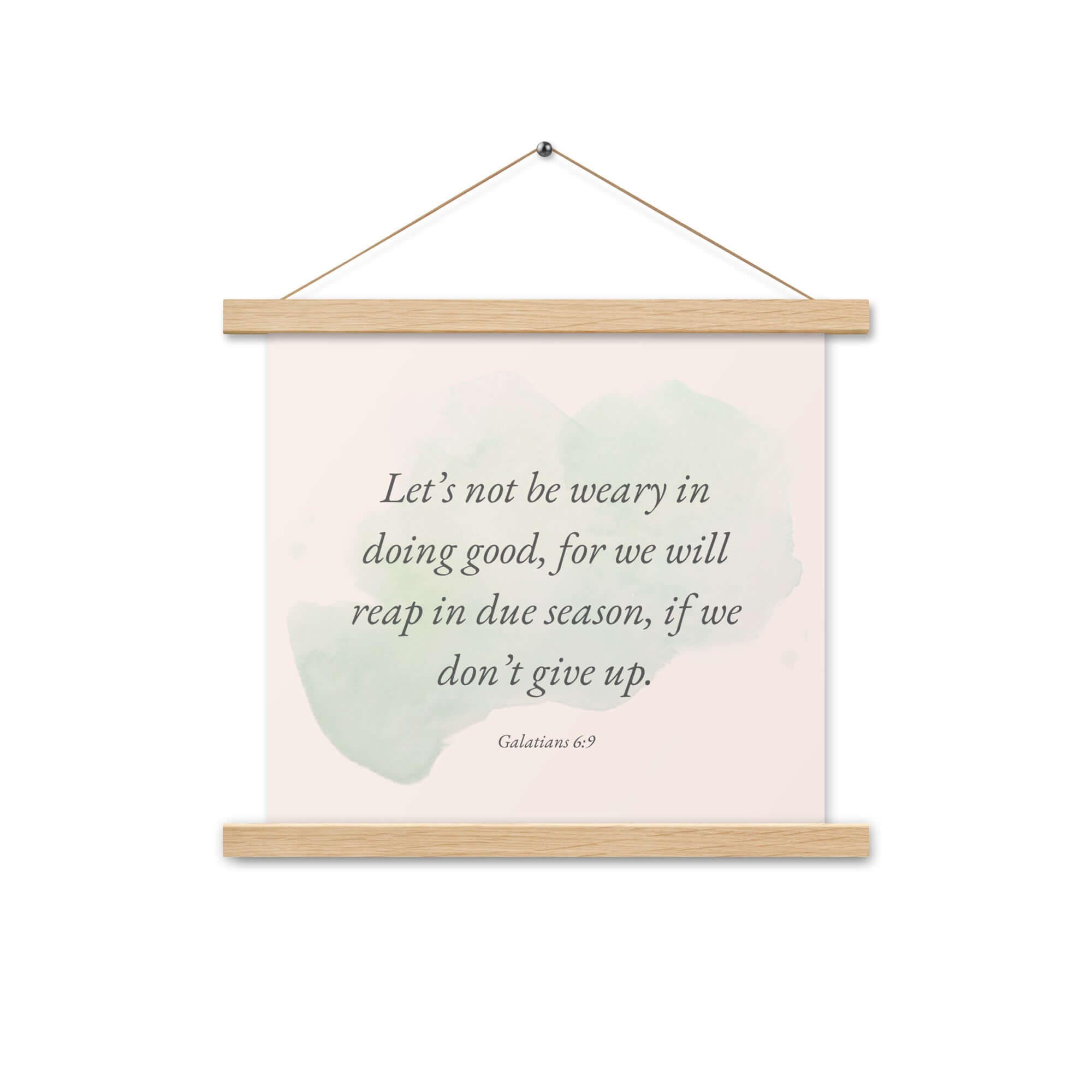 Galatians 6:9 Bible Verse, not be weary Enhanced Matte Paper Poster With Hanger Wall Art Oak 14″×14″