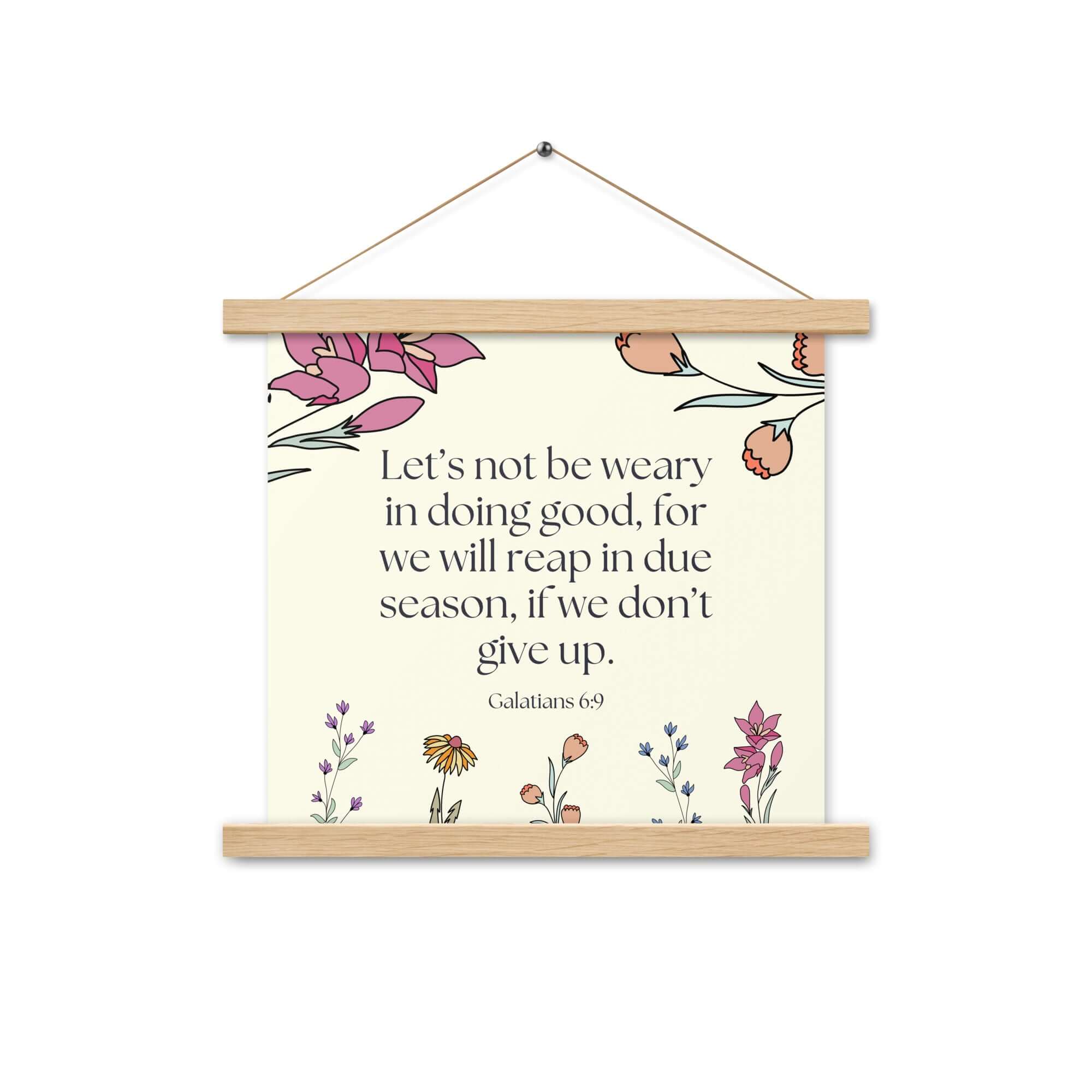 Galatians 6:9 Bible Verse, in doing good Enhanced Matte Paper Poster With Hanger Wall Art Oak 14″×14″