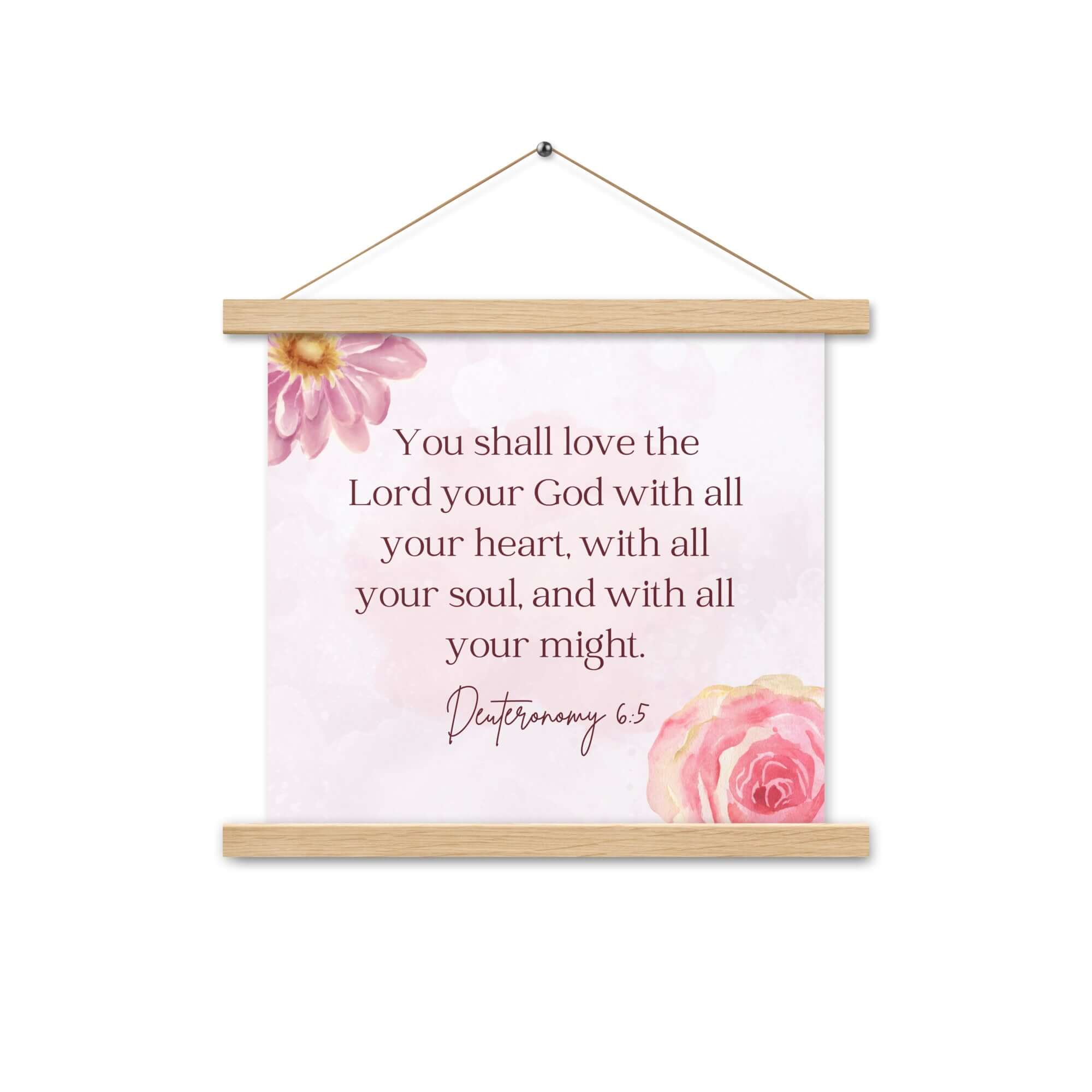 Deuteronomy 6:5 Bible Verse, the Lord Enhanced Matte Paper Poster With Hanger Wall Art Oak 14″×14″