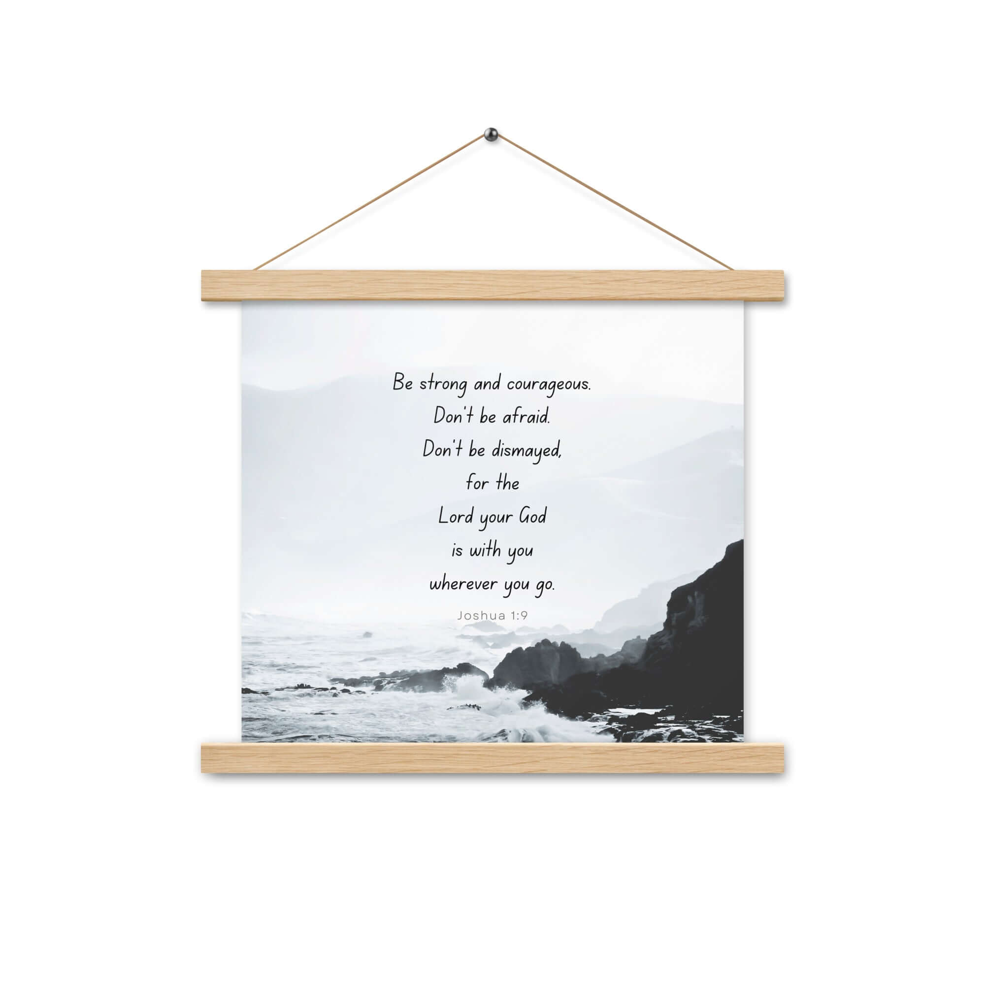 Joshua 1:9 Bible Verse, Do not be afraid Enhanced Matte Paper Poster With Hanger Wall Art Oak 14″×14″