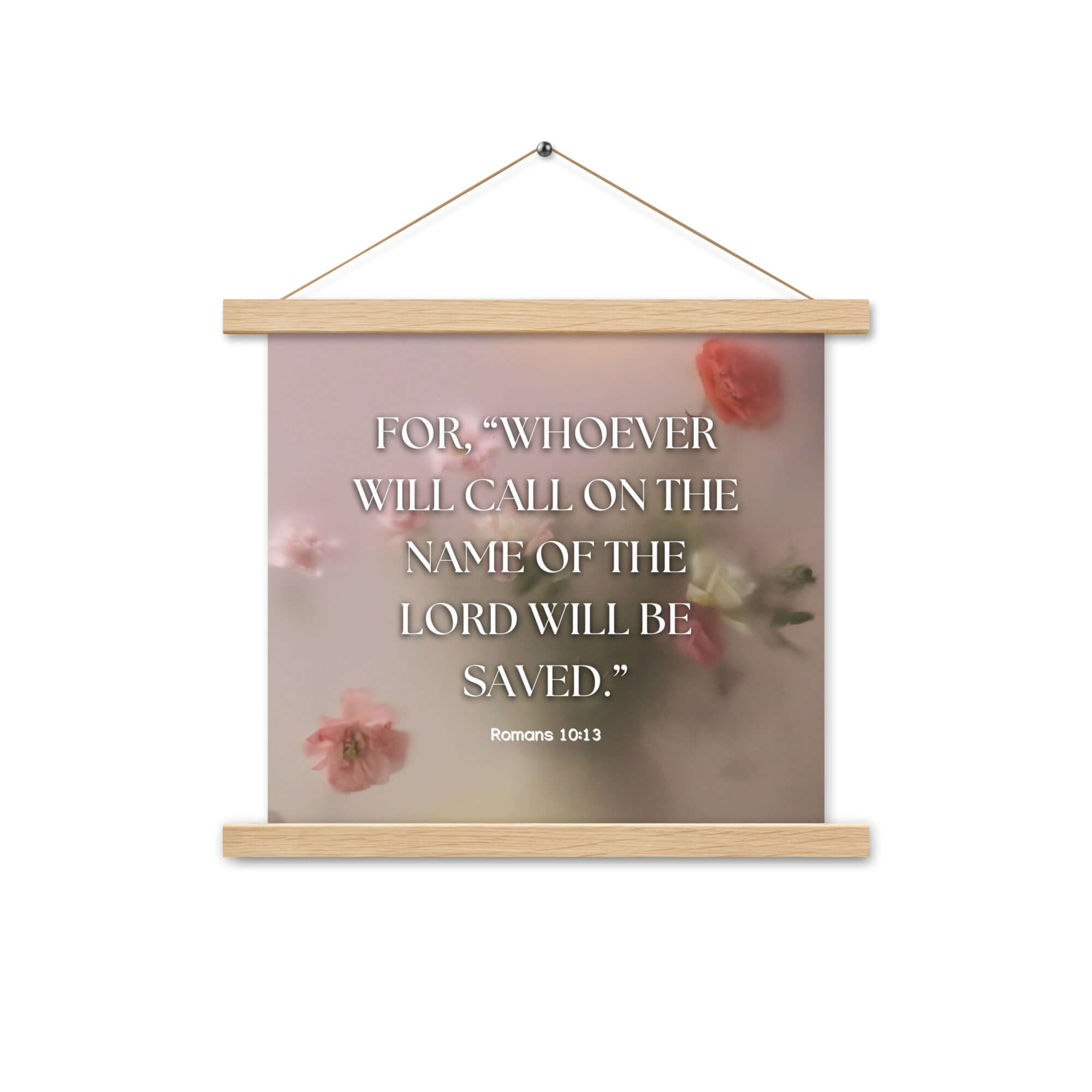 Romans 10:13 Bible Verse, will call Enhanced Matte Paper Poster With Hanger Wall Art Oak 14″×14″