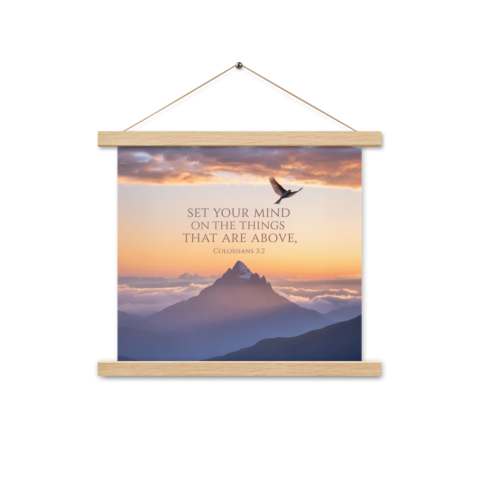 Colossians 3:2 Bible Verse are above Enhanced Matte Paper Poster With Hanger Oak 14″×14″