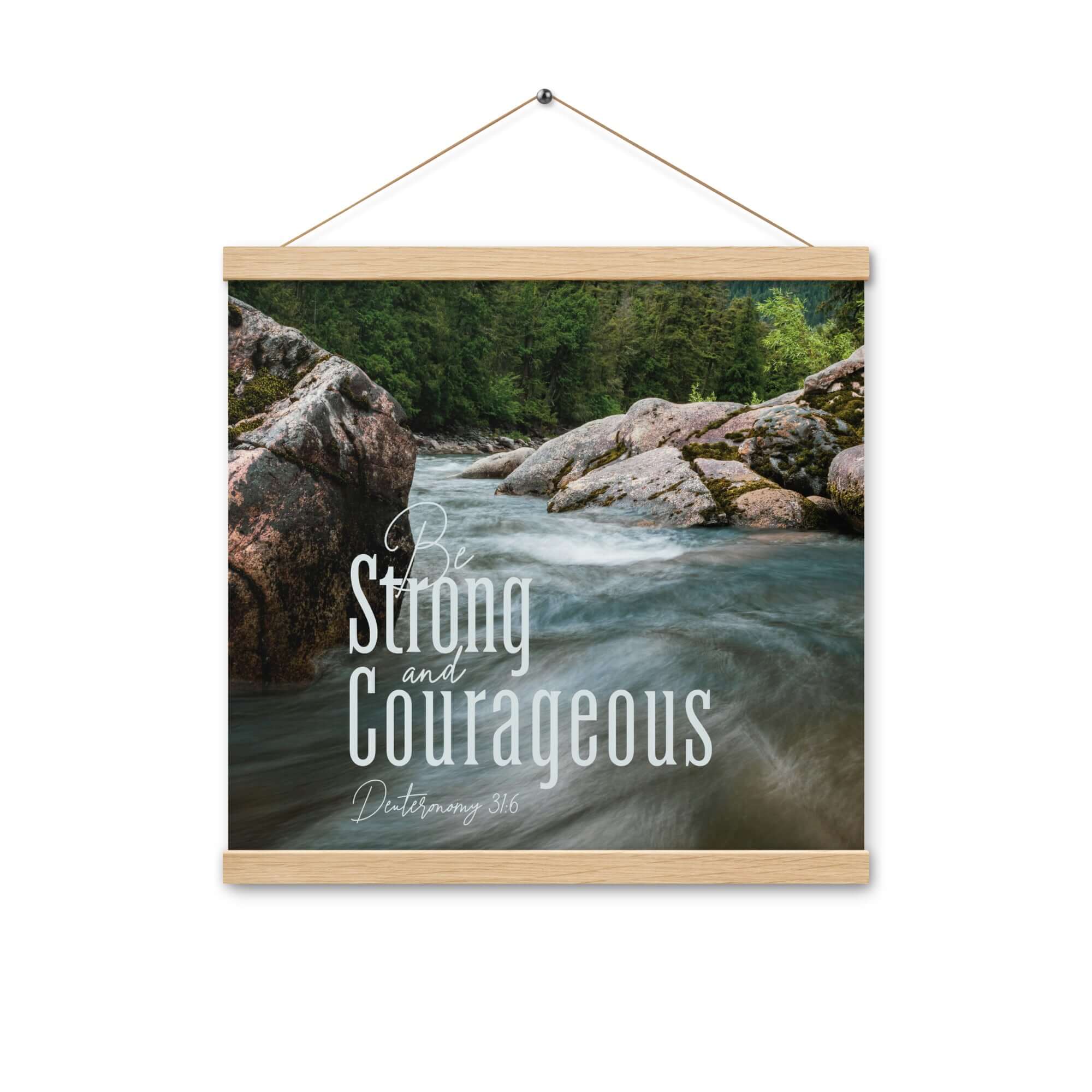 Deuteronomy 31:6 Bible Verse, Be strong and courageous Enhanced Matte Paper Poster With Hanger Wall Art Oak 16″×16″