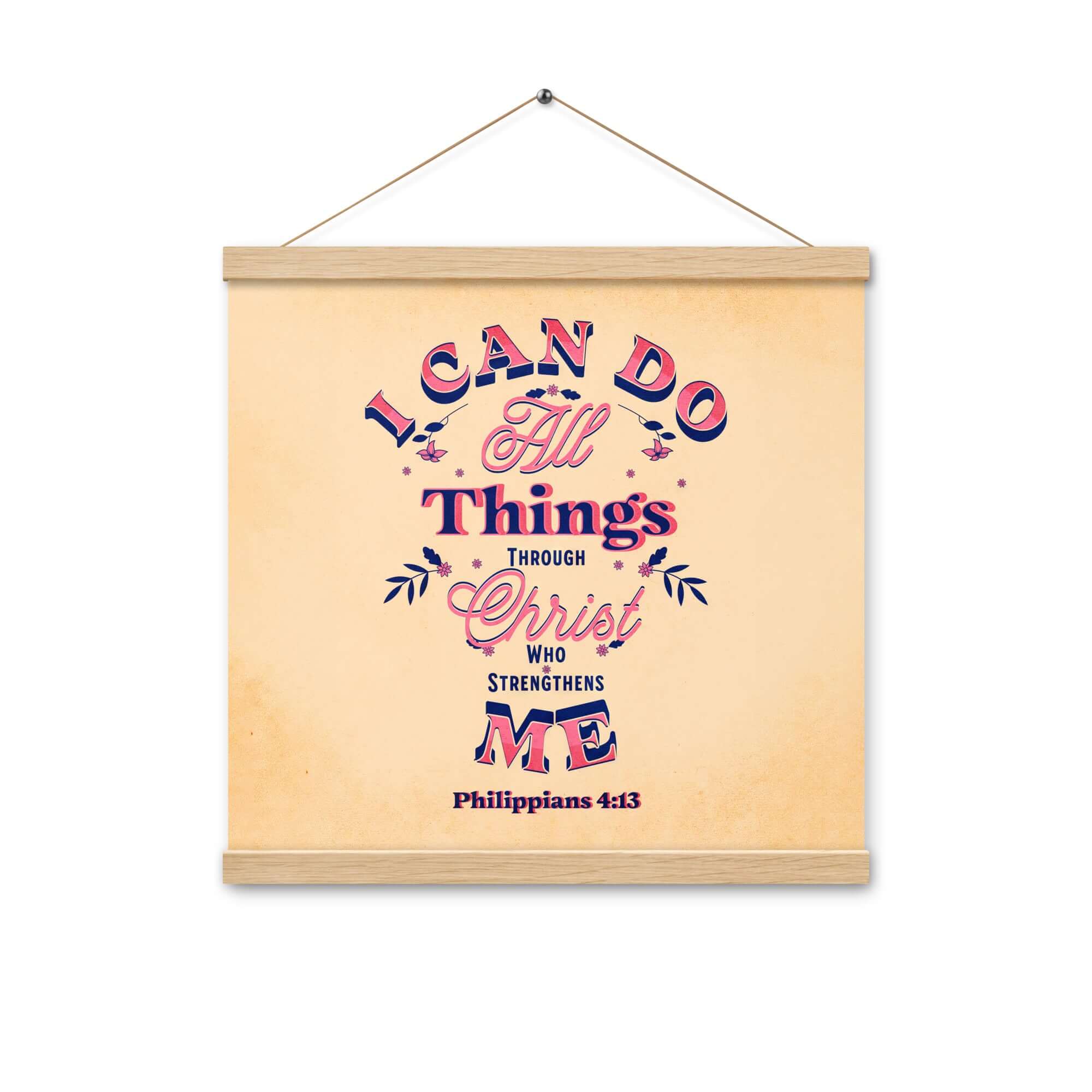 Philippians 4:13 Bible Verse, Christ Strengthens Me Enhanced Matte Paper Poster With Hanger Wall Art Oak 16″×16″