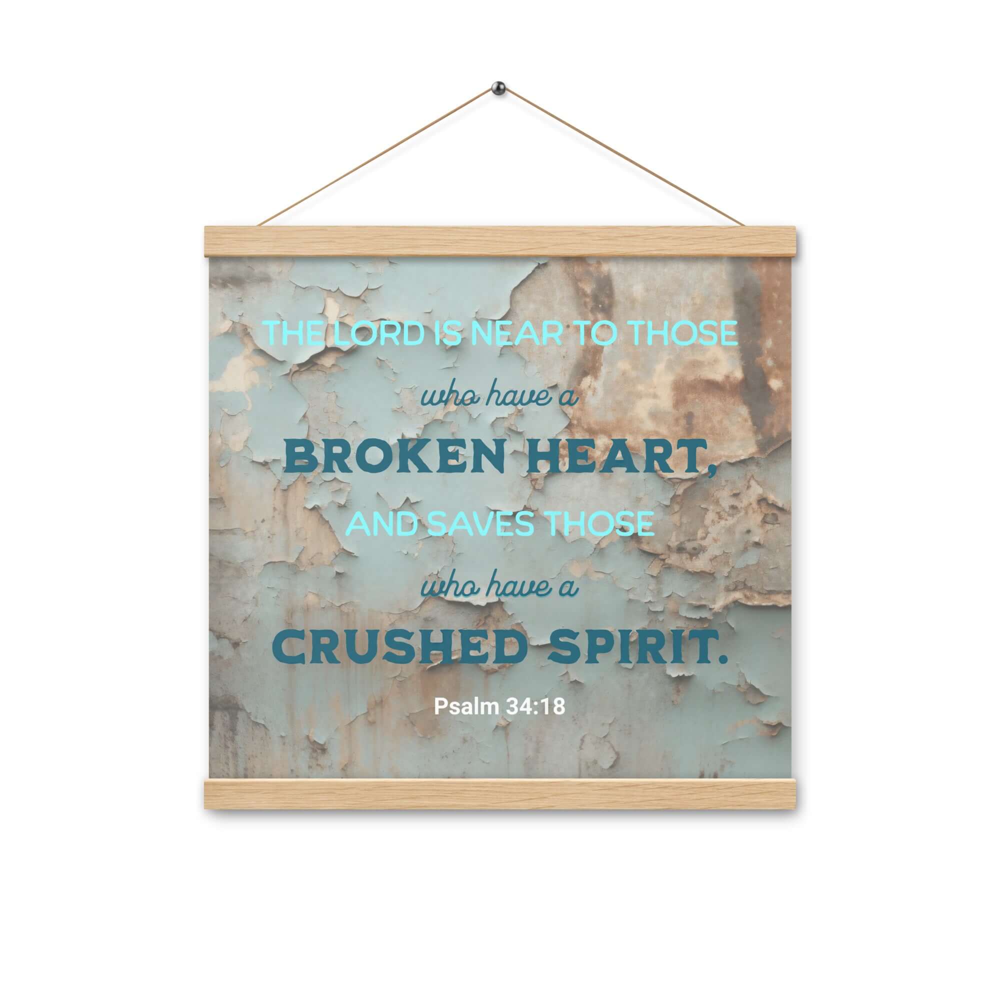 Psalm 34:18 Bible Verse, The LORD is Near Enhanced Matte Paper Poster With Hanger Wall Art Oak 16″×16″