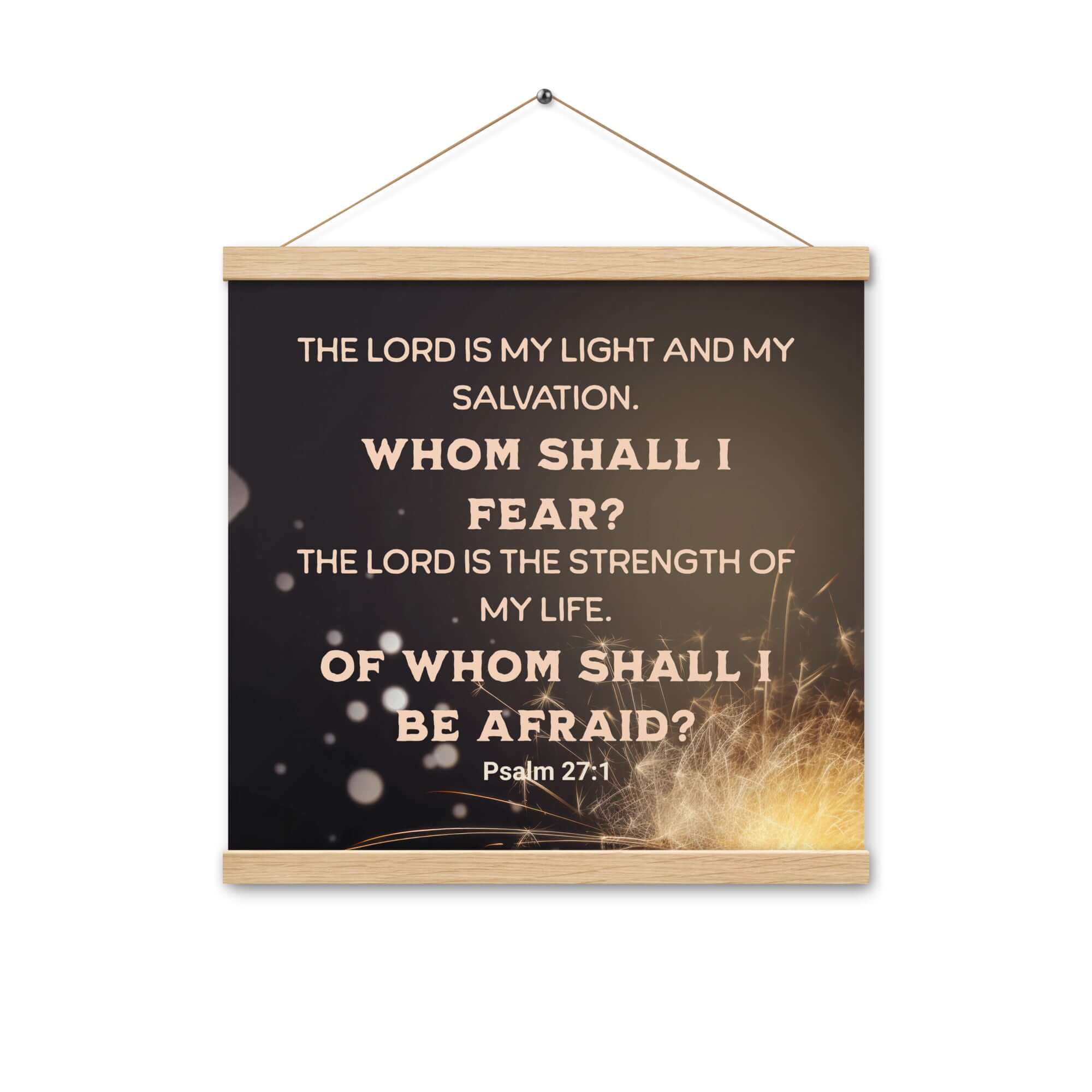 Psalm 27:1 Bible Verse, The LORD is My Light Enhanced Matte Paper Poster With Hanger Wall Art Oak 16″×16″
