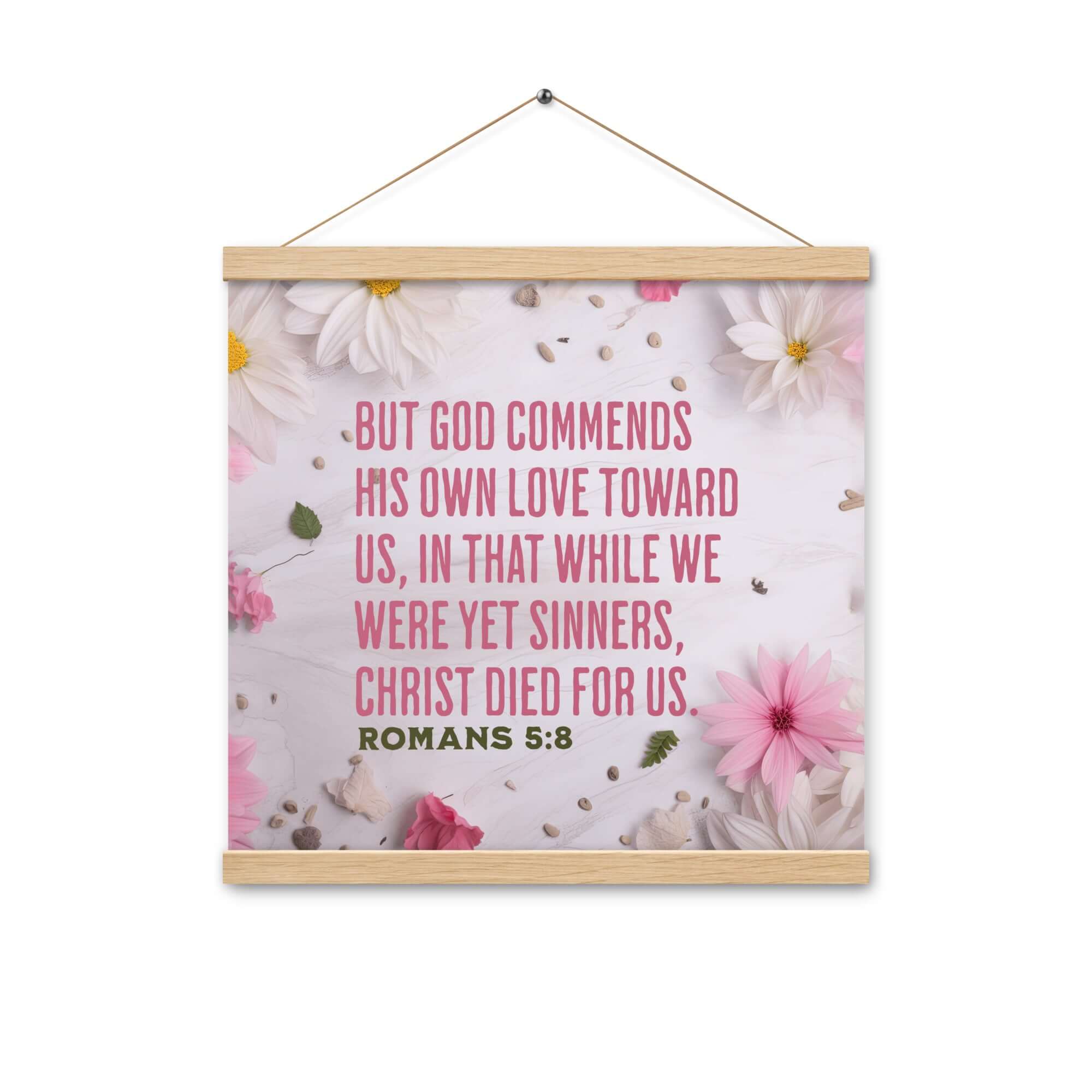 Romans 5:8 Bible Verse, Christ Died for Us Enhanced Matte Paper Poster With Hanger Wall Art Oak 16″×16″