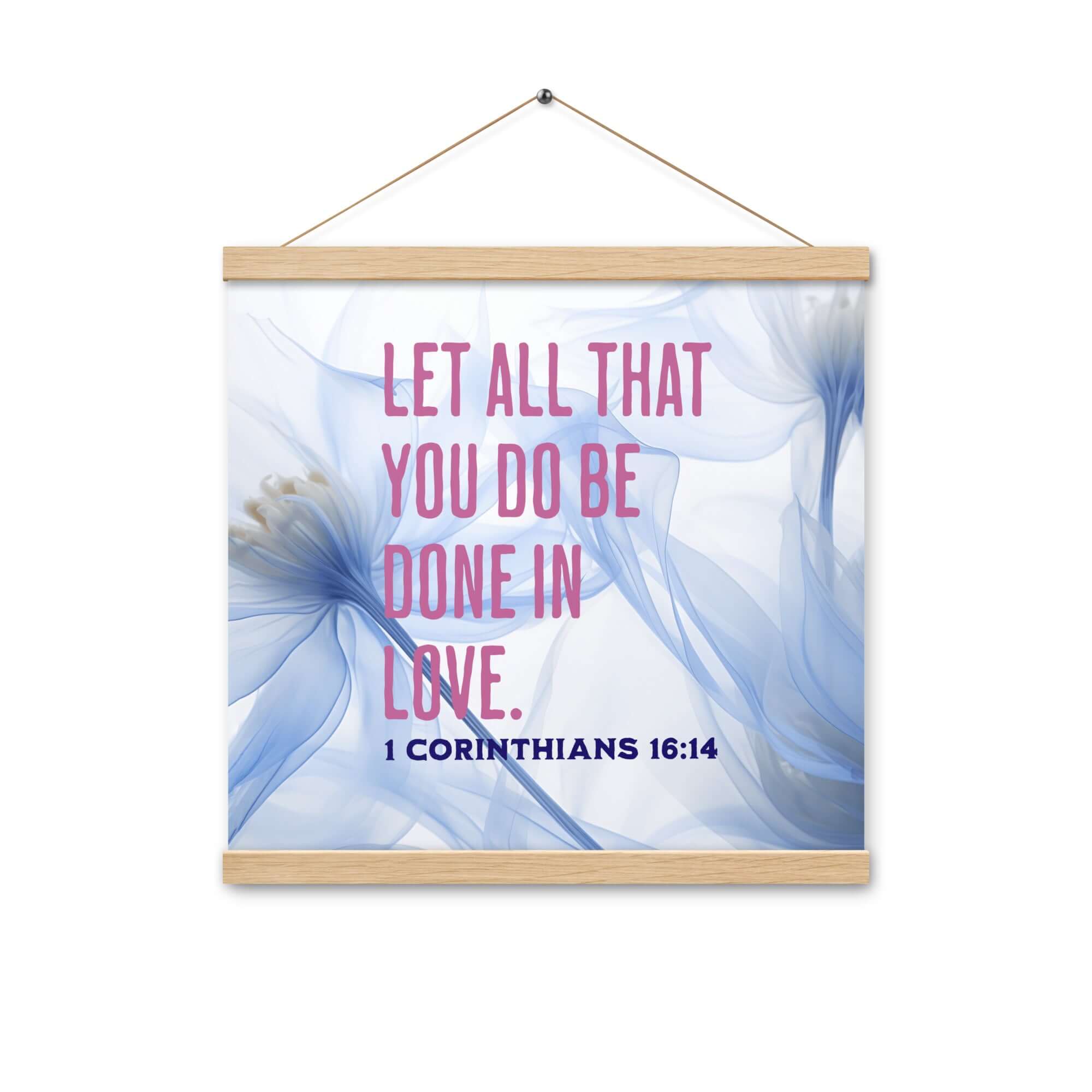 1 Corinthians 16:14 Bible Verse, Do it in Love Enhanced Matte Paper Poster With Hanger Wall Art Oak 16″×16″