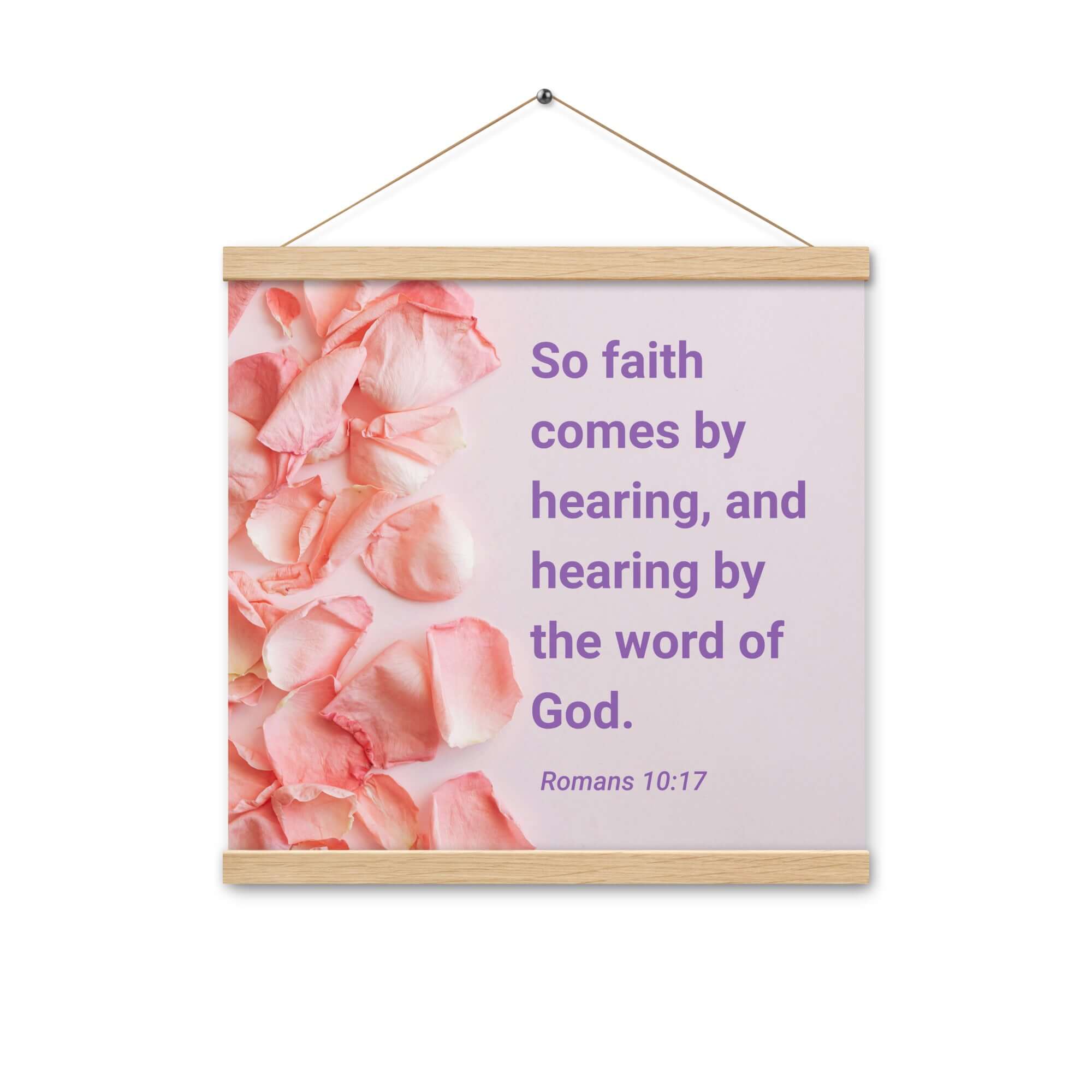 Romans 10:17 Bible Verse, faith comes by Enhanced Matte Paper Poster With Hanger Wall Art Oak 16″×16″