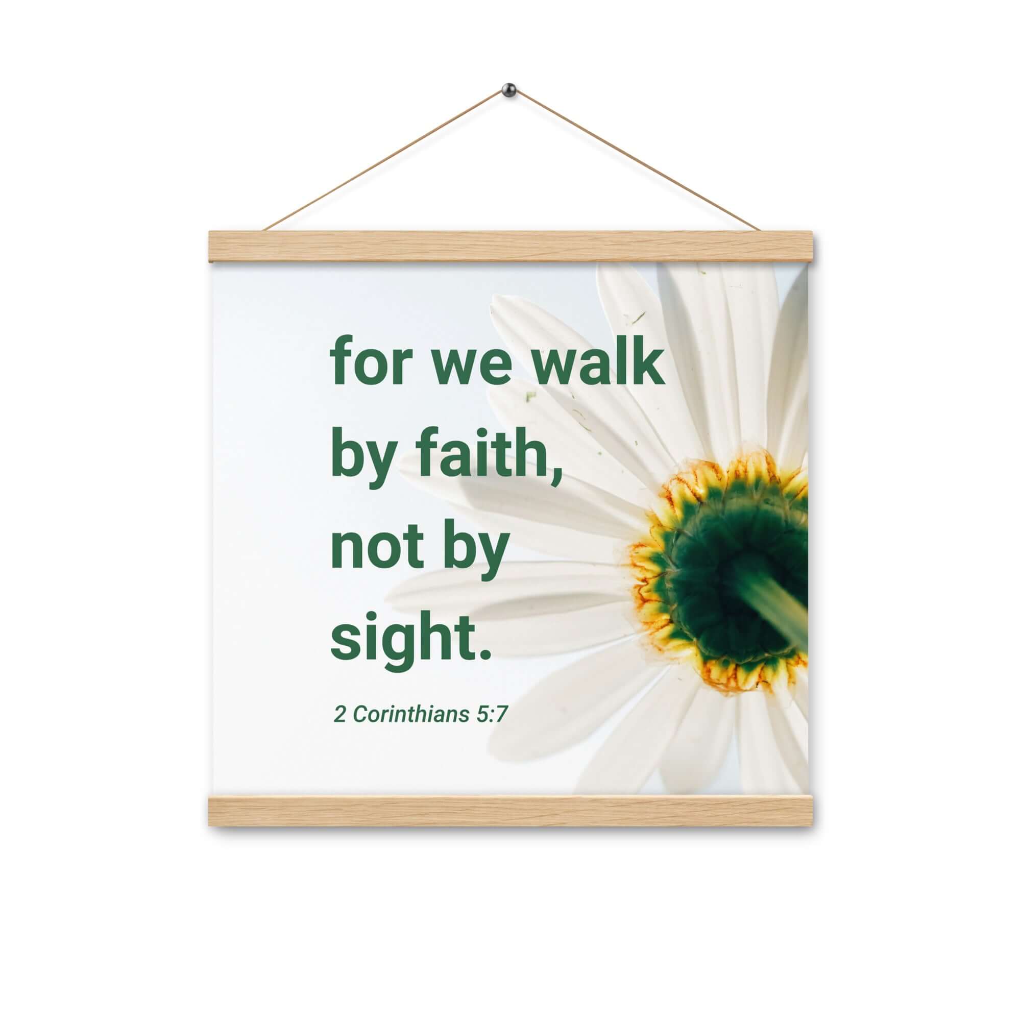 2 Corinthians 5:7 Bible Verse, for we walk by faith Enhanced Matte Paper Poster With Hanger Wall Art Oak 16″×16″