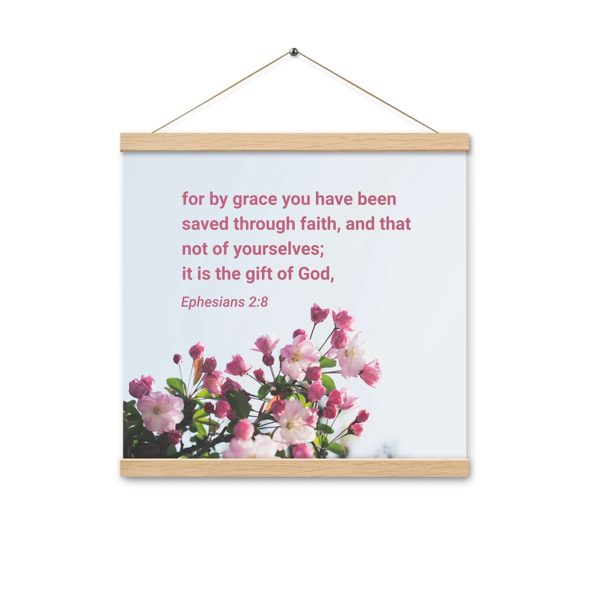 Ephesians 2:8 Bible Verse, saved through faith Enhanced Matte Paper Poster With Hanger Wall Art Oak 16″×16″