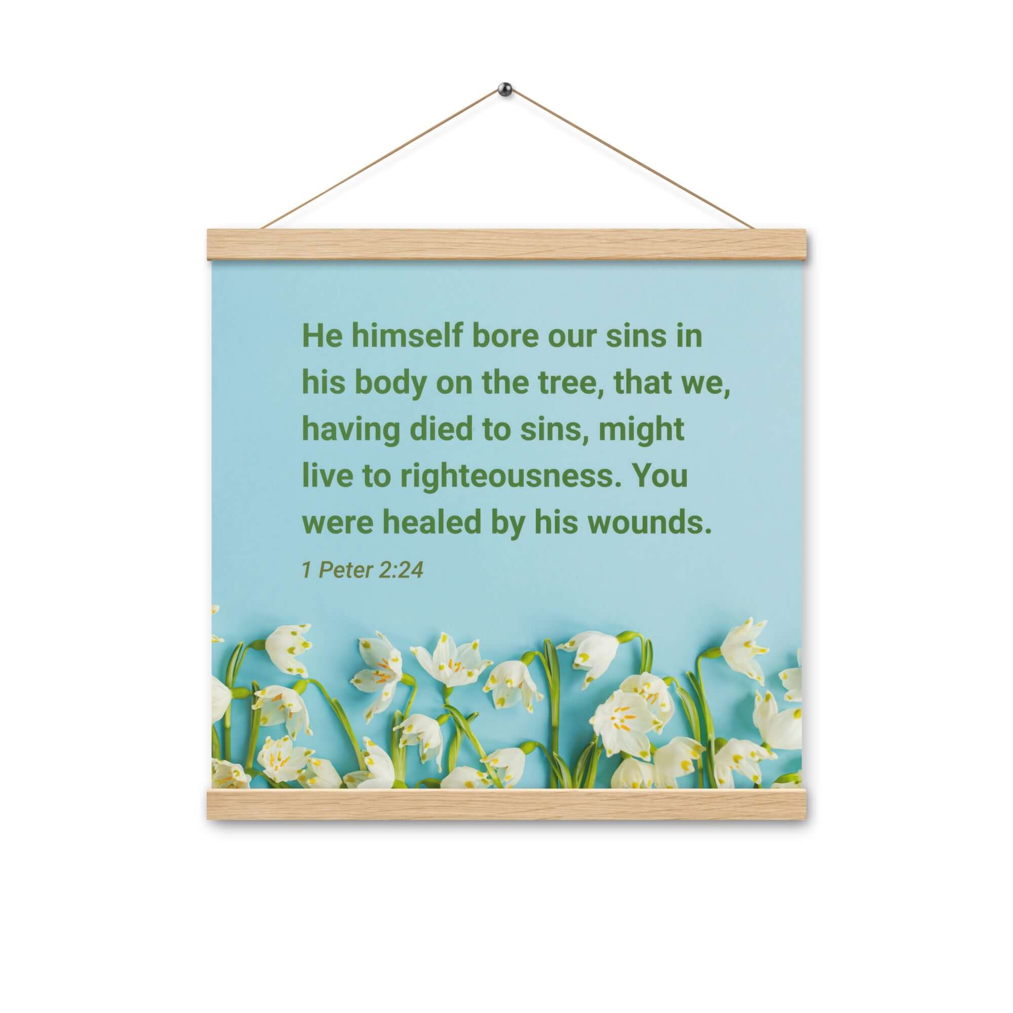 1 Peter 2:24 Bible Verse, healed by His wounds Enhanced Matte Paper Poster With Hanger Wall Art Oak 16″×16″