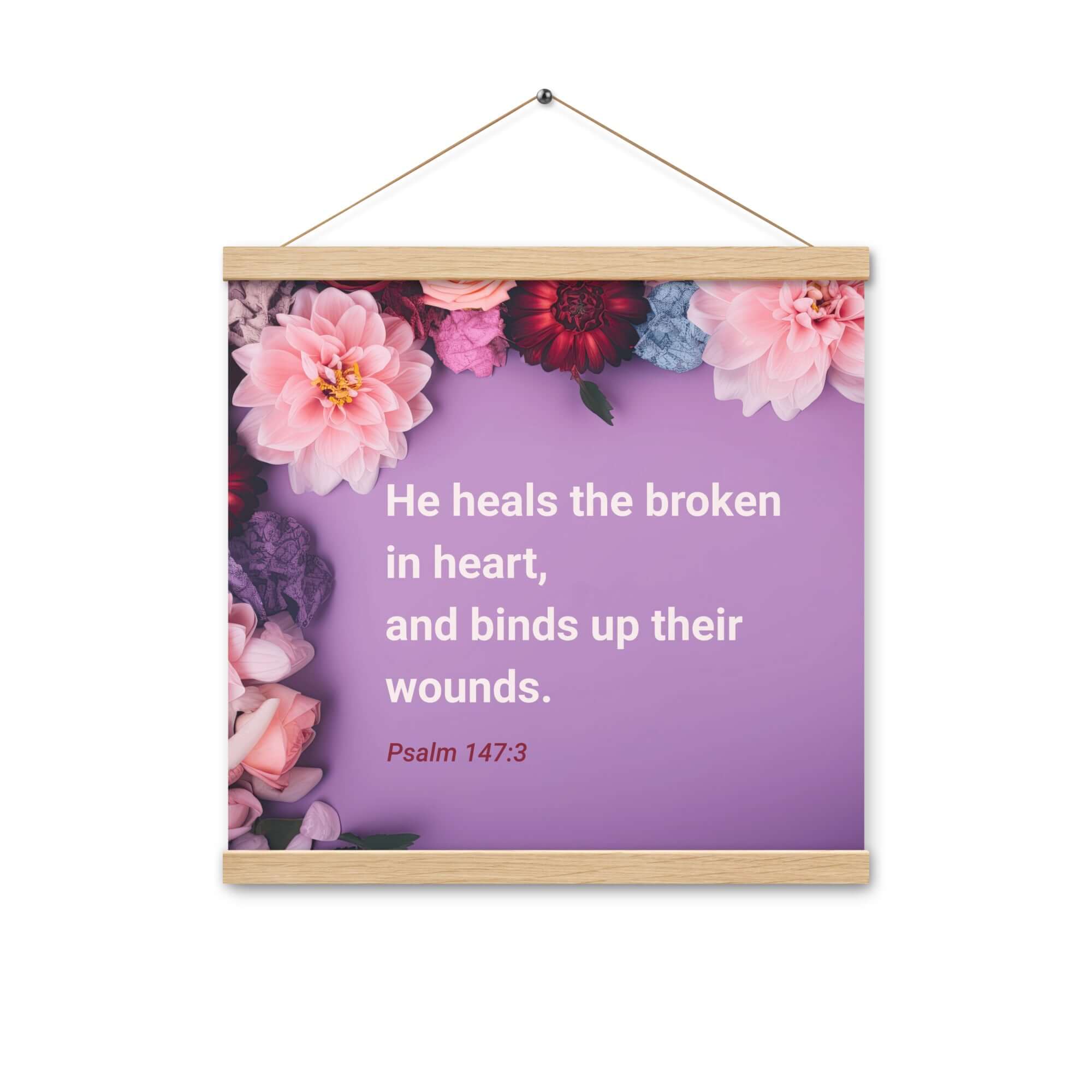Psalm 147:3 Bible Verse, He heals the broken Enhanced Matte Paper Poster With Hanger Wall Art Oak 16″×16″