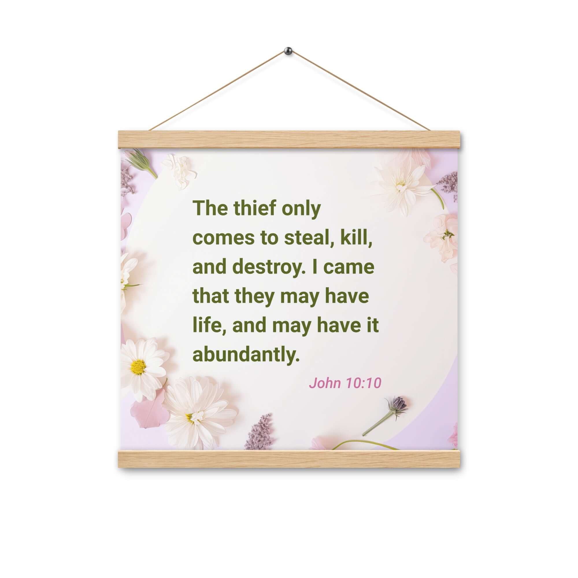 John 10:10 Bible Verse, Abundant Life Enhanced Matte Paper Poster With Hanger Wall Art Oak 16″×16″