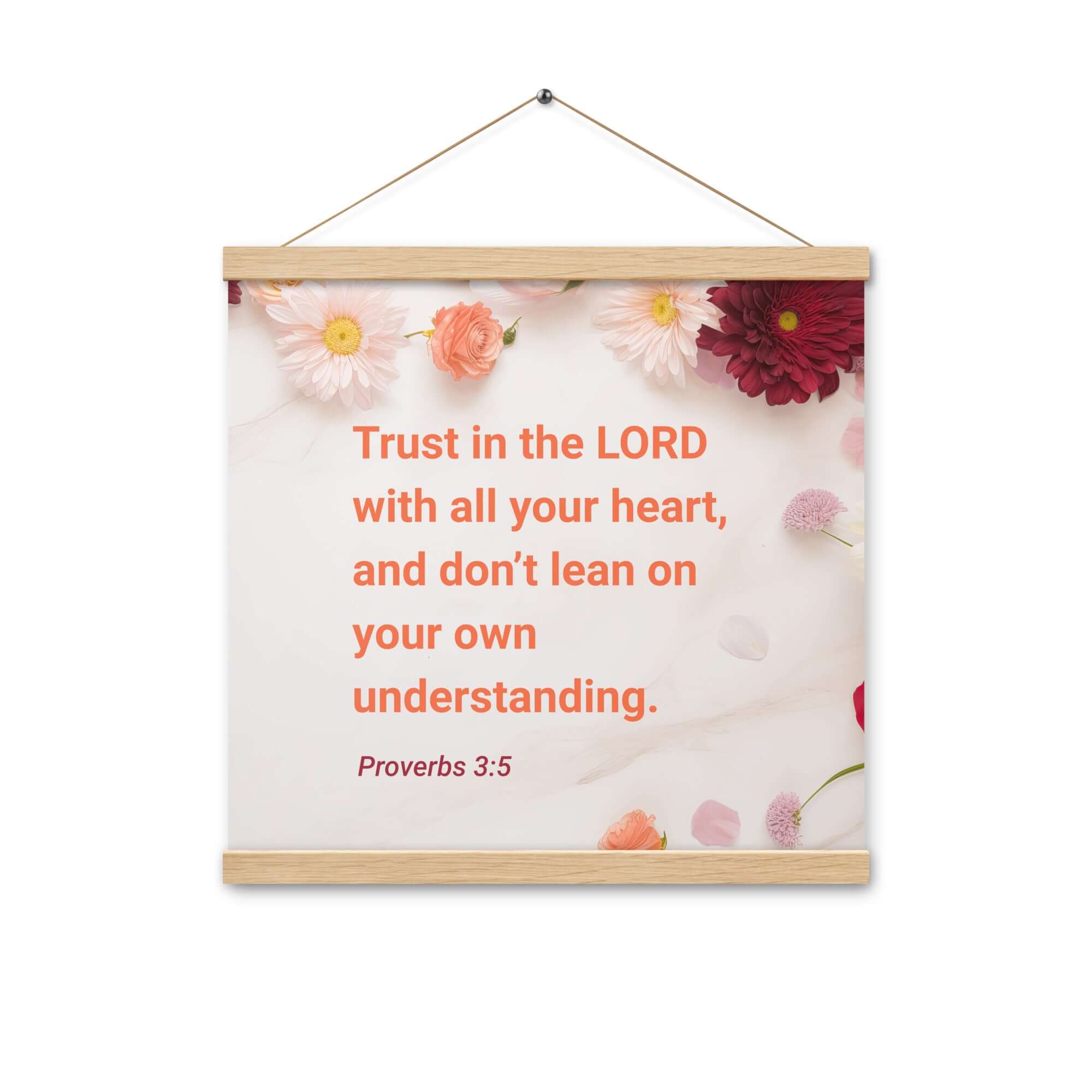 Proverbs 3:5 Bible Verse, Trust in the LORD Enhanced Matte Paper Poster With Hanger Wall Art Oak 16″×16″