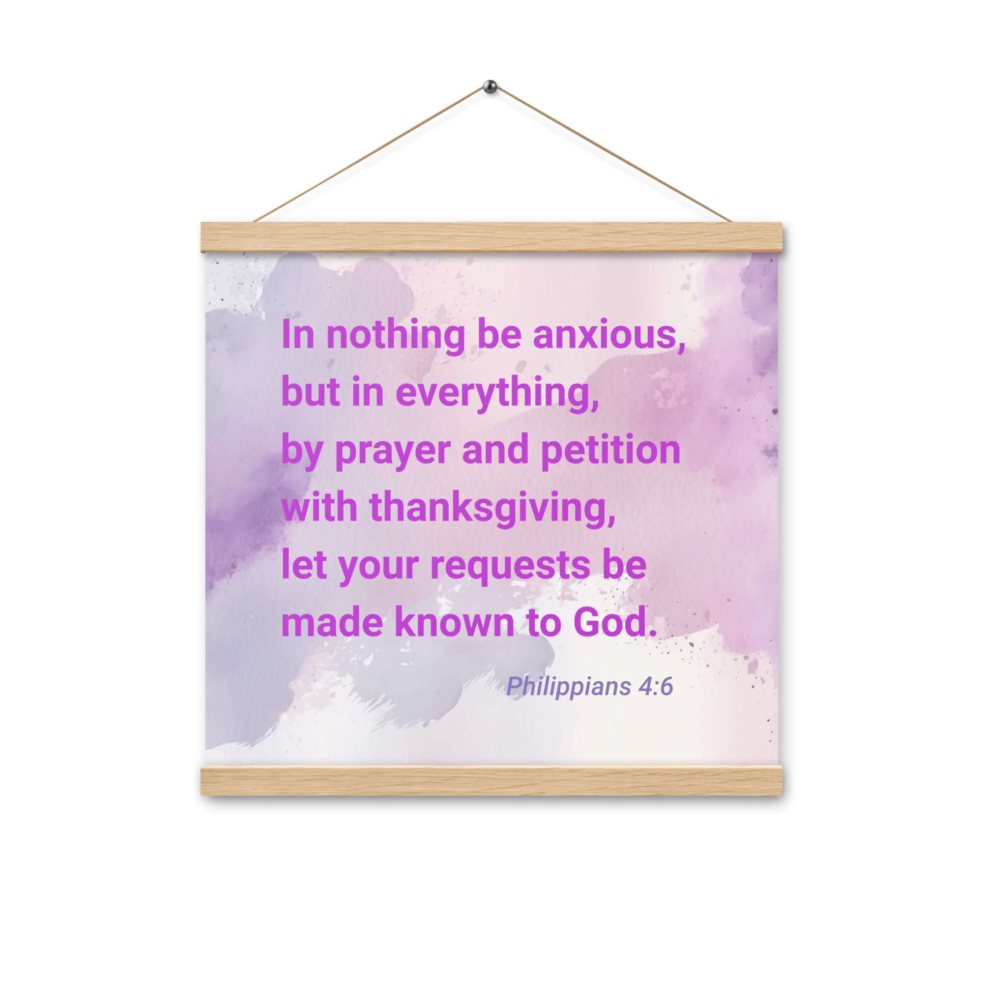 Philippians 4:6 Bible Verse, Prayer and Petition Enhanced Matte Paper Poster With Hanger Wall Art Oak 16″×16″