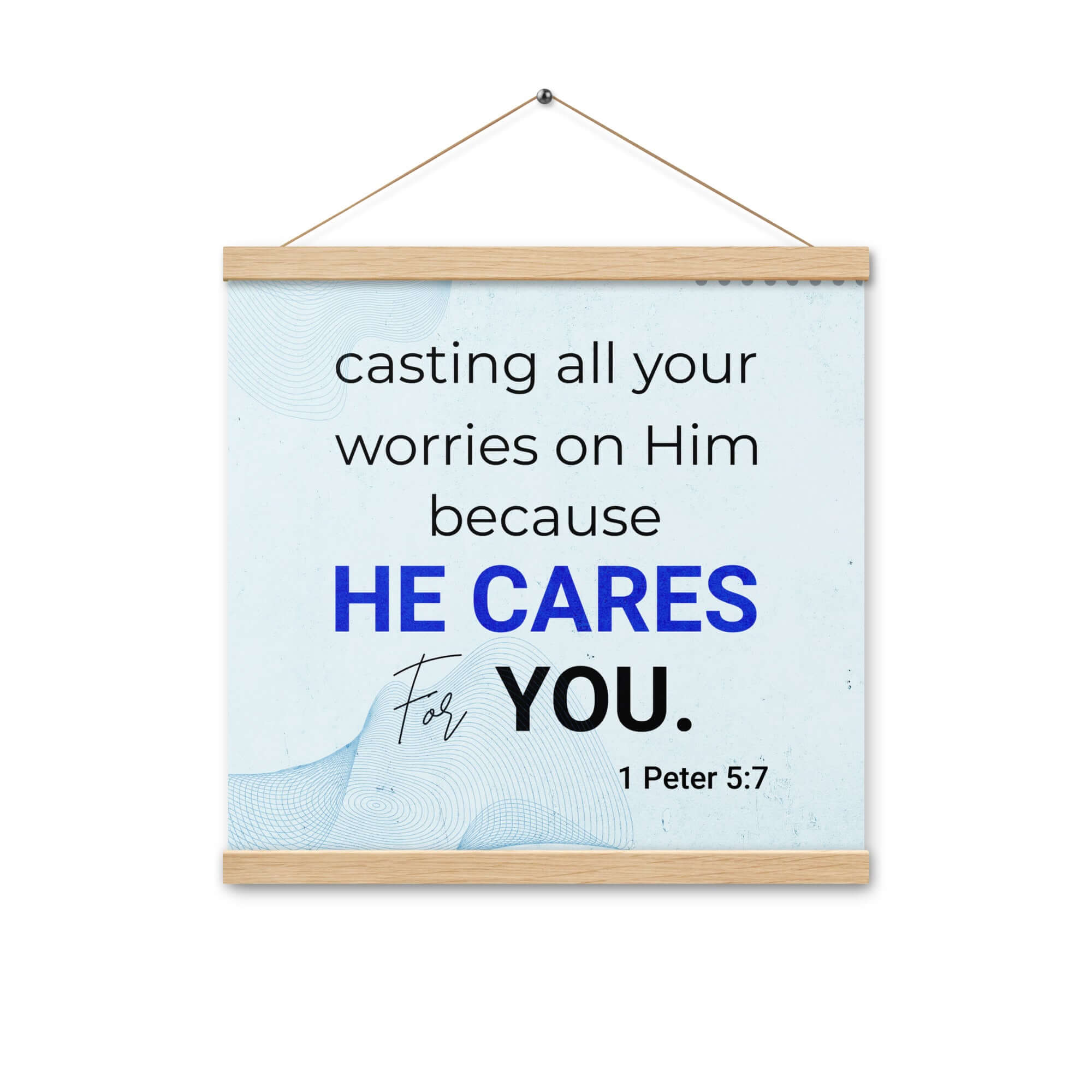 1 Peter 5:7 Bible Verse, casting all your worries on Him Enhanced Matte Paper Poster With Hanger Wall Art Oak 16″×16″