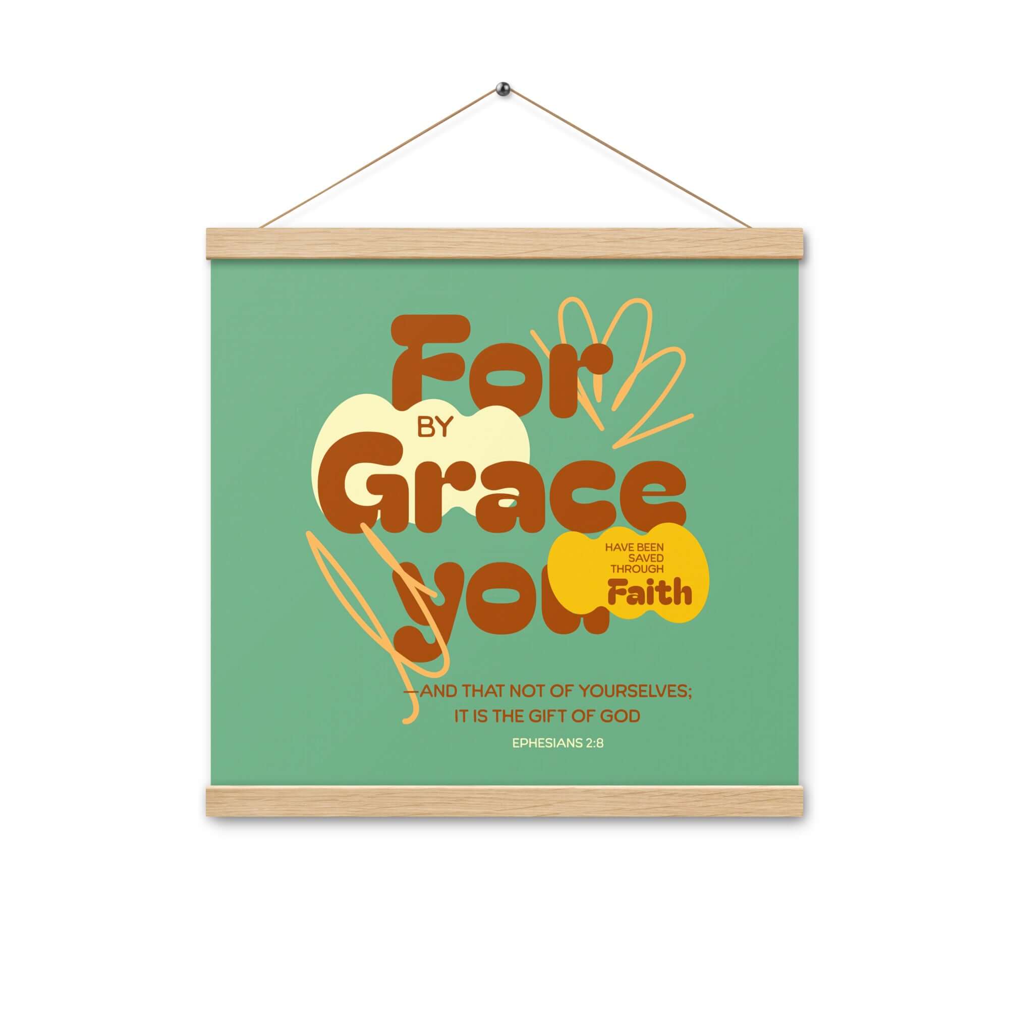 Ephesians 2:8 Bible Verse, for by grace Enhanced Matte Paper Poster With Hanger Wall Art Oak 16″×16″