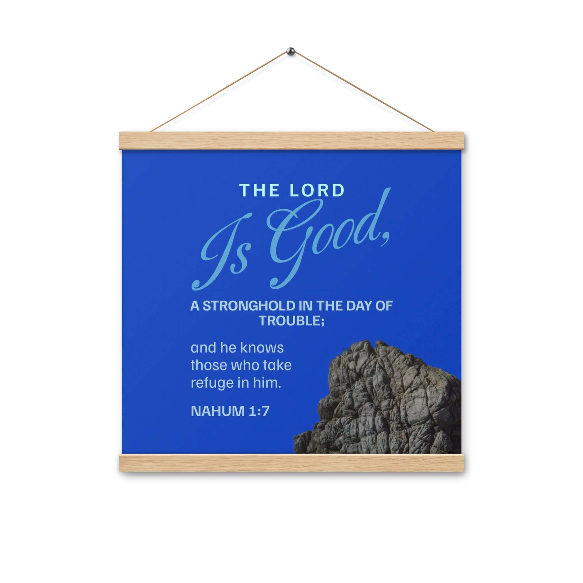 Nahum 1:7 Bible Verse, The LORD is a stronghold Enhanced Matte Paper Poster With Hanger Wall Art Oak 16″×16″
