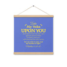 Matthew 11:29-30 Bible Verse, Take my yoke Enhanced Matte Paper Poster With Hanger Wall Art Oak 16″×16″