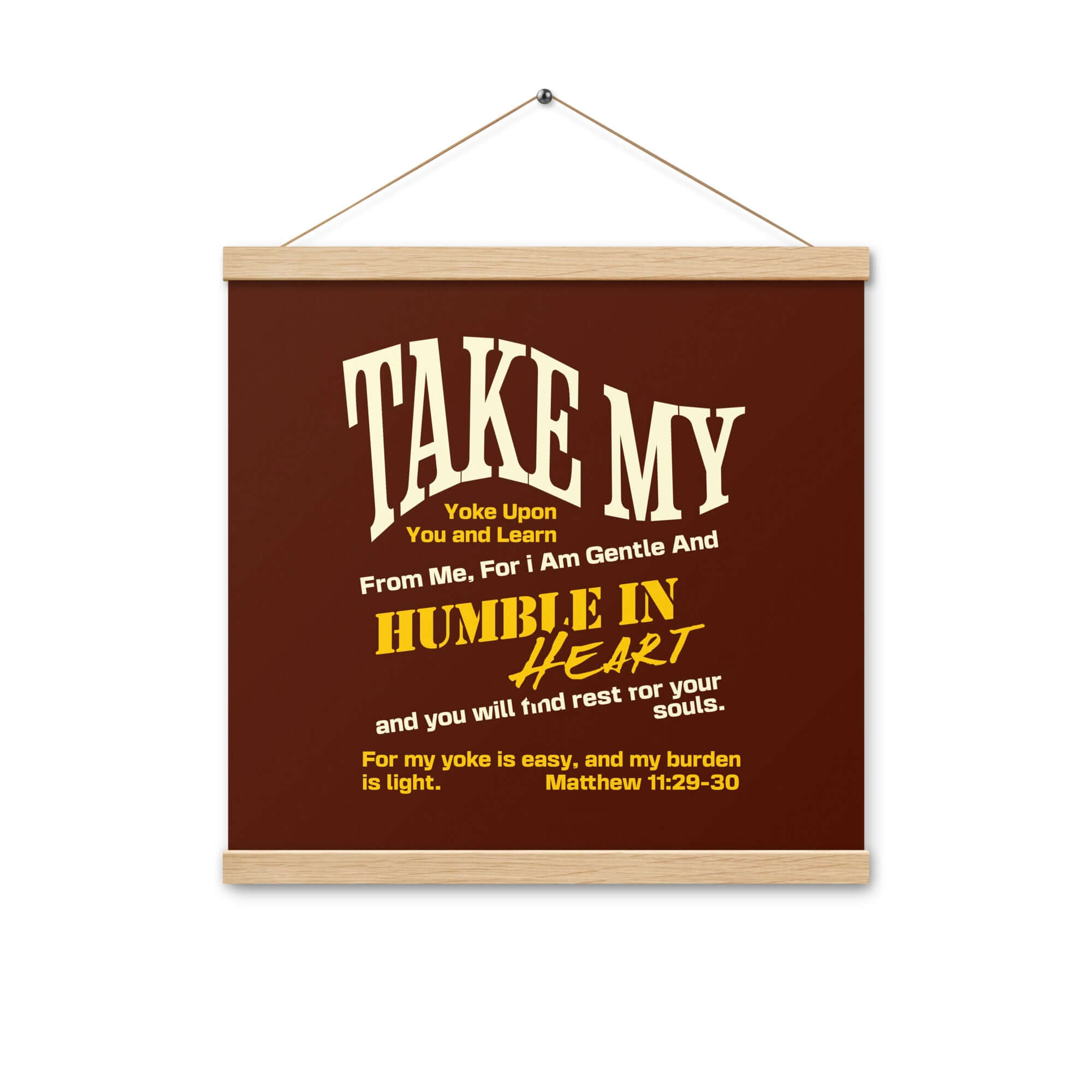 Matthew 11:29-30 Bible Verse, learn from me Enhanced Matte Paper Poster With Hanger Wall Art Oak 16″×16″