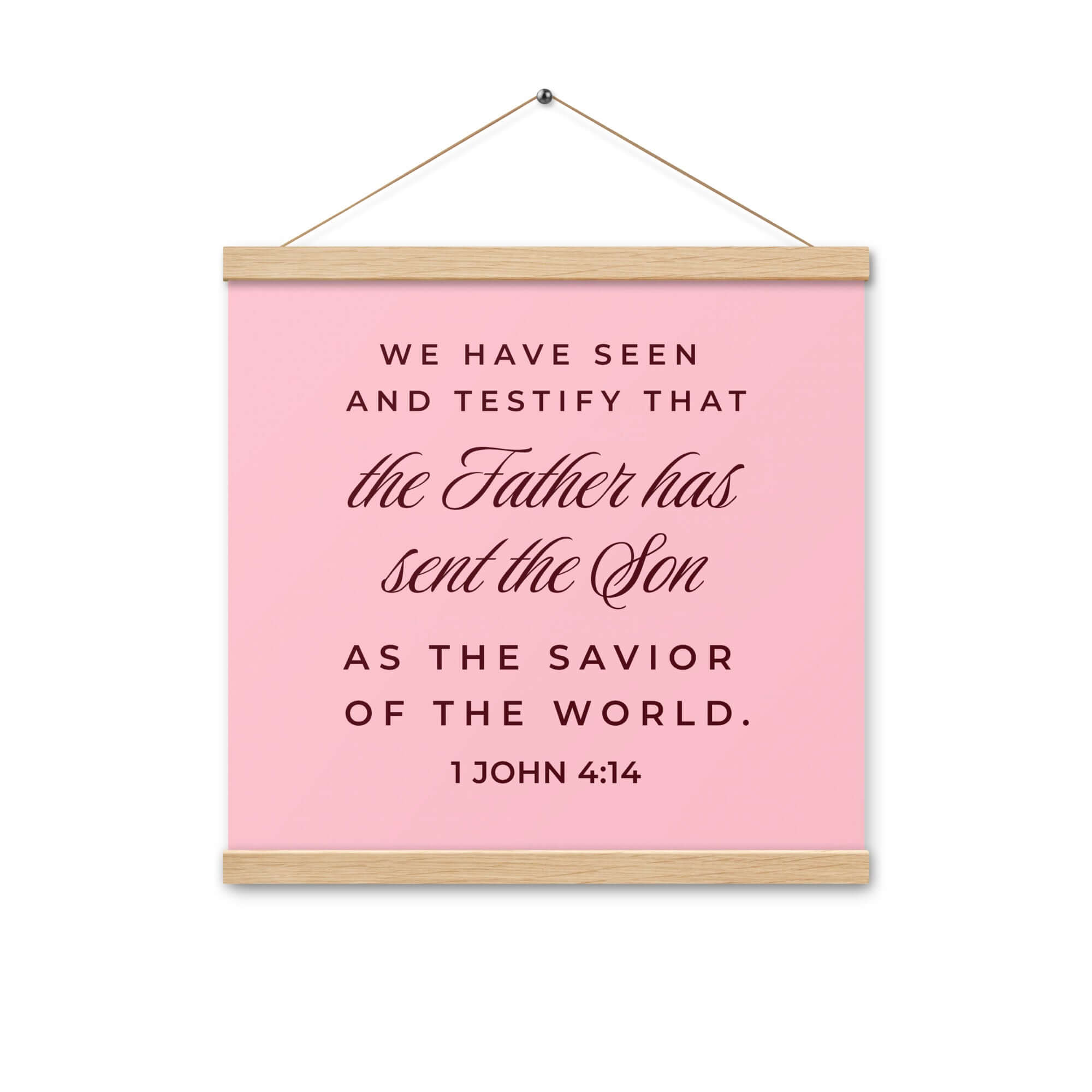 1 John 4:14 Bible Verse, We have seen Enhanced Matte Paper Poster With Hanger Wall Art Oak 16″×16″