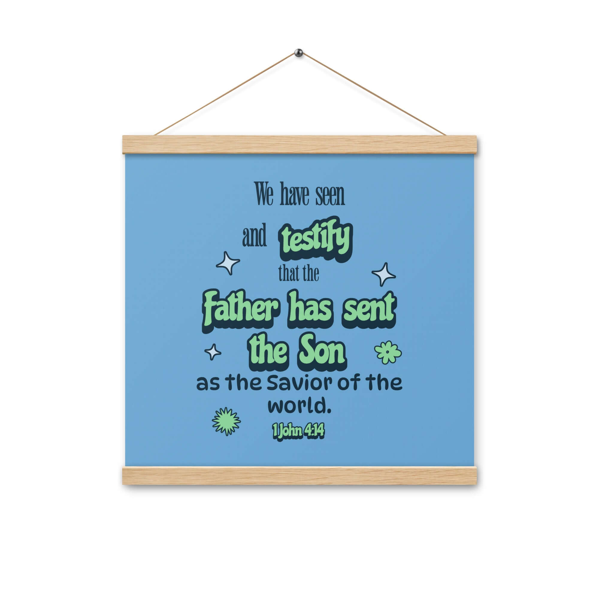 1 John 4:14 Bible Verse, sent the Son Enhanced Matte Paper Poster With Hanger Wall Art Oak 16″×16″