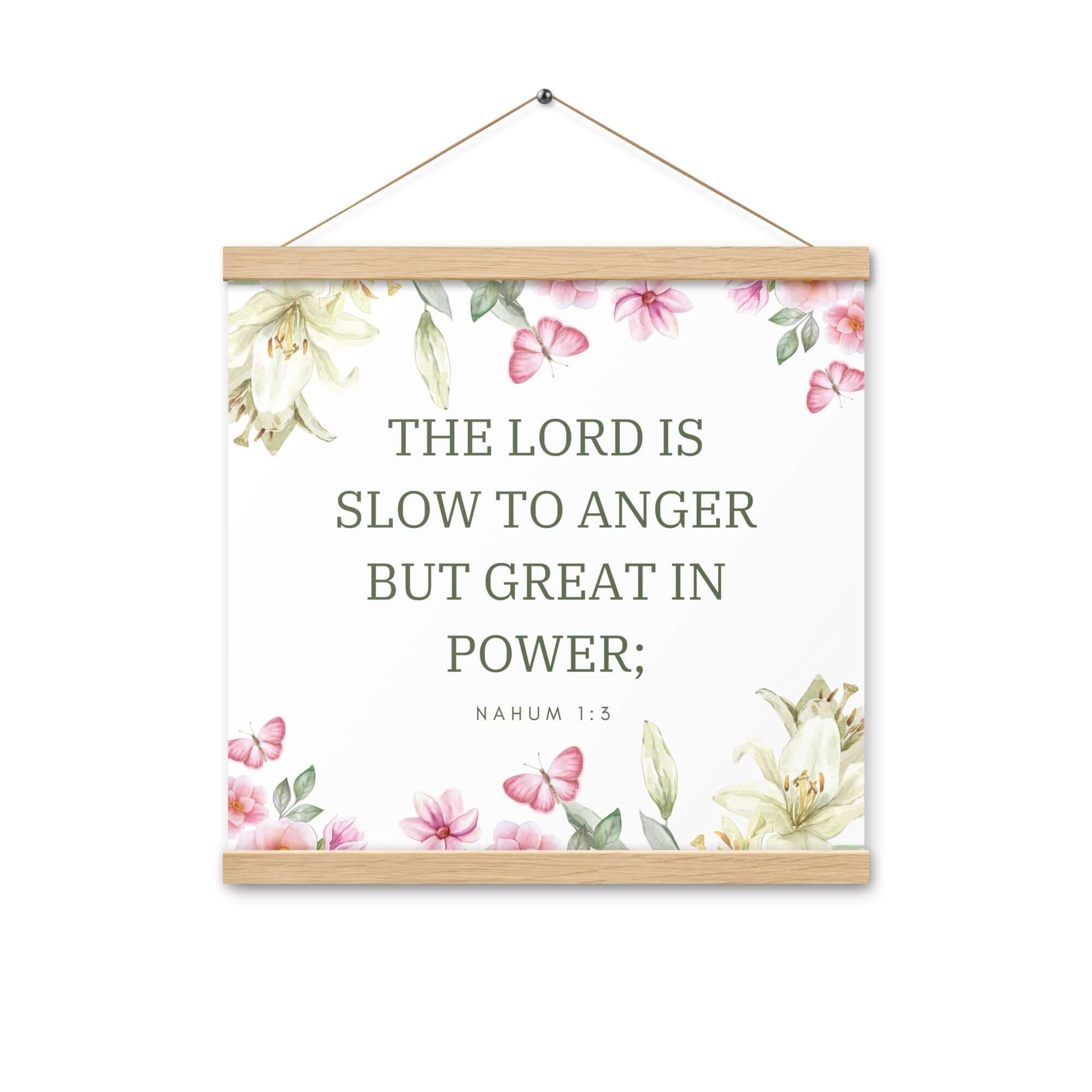 Nahum 1:3 Bible Verse, slow to anger Enhanced Matte Paper Poster With Hanger Wall Art Oak 16″×16″