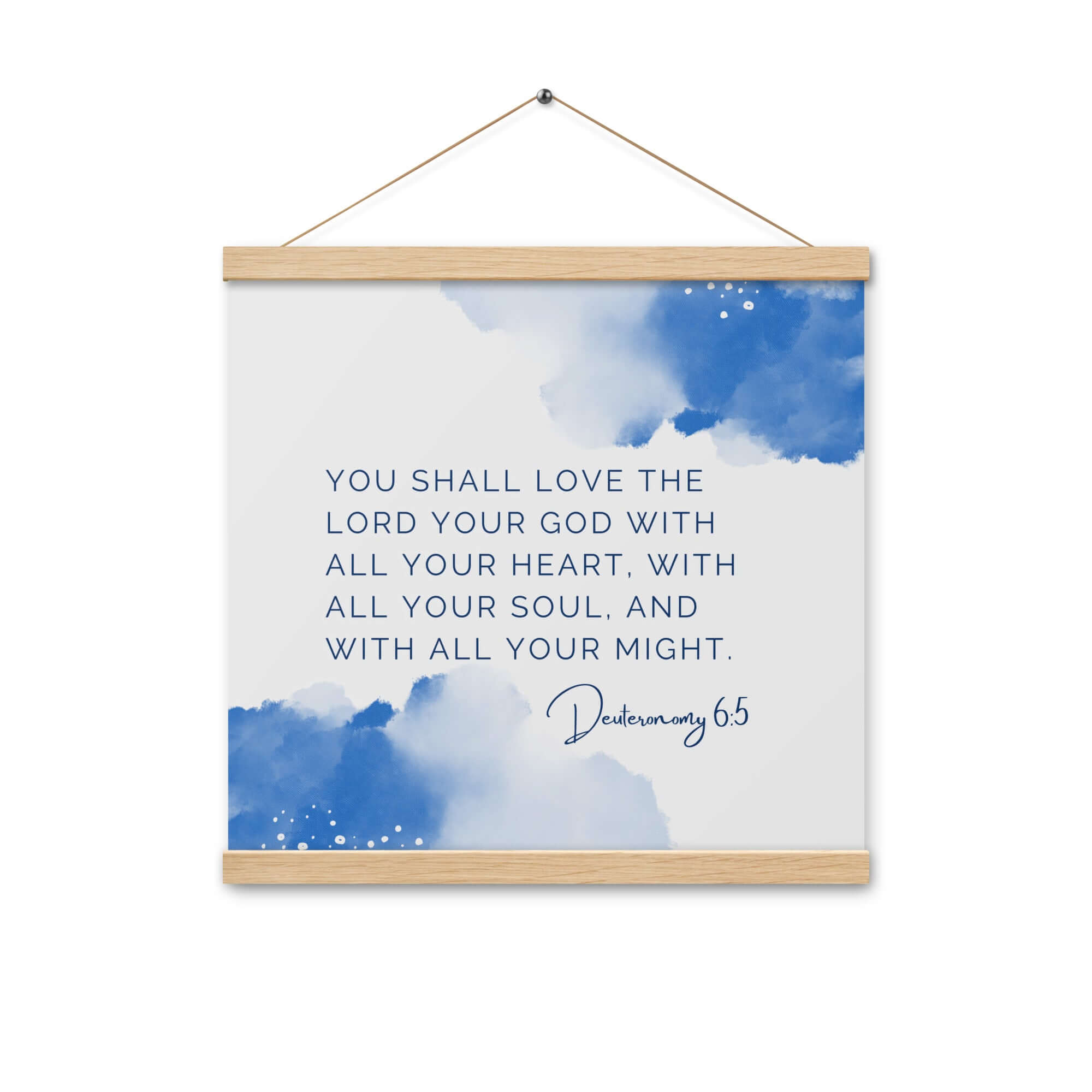 Deuteronomy 6:5 Bible Verse, your God Enhanced Matte Paper Poster With Hanger Wall Art Oak 16″×16″