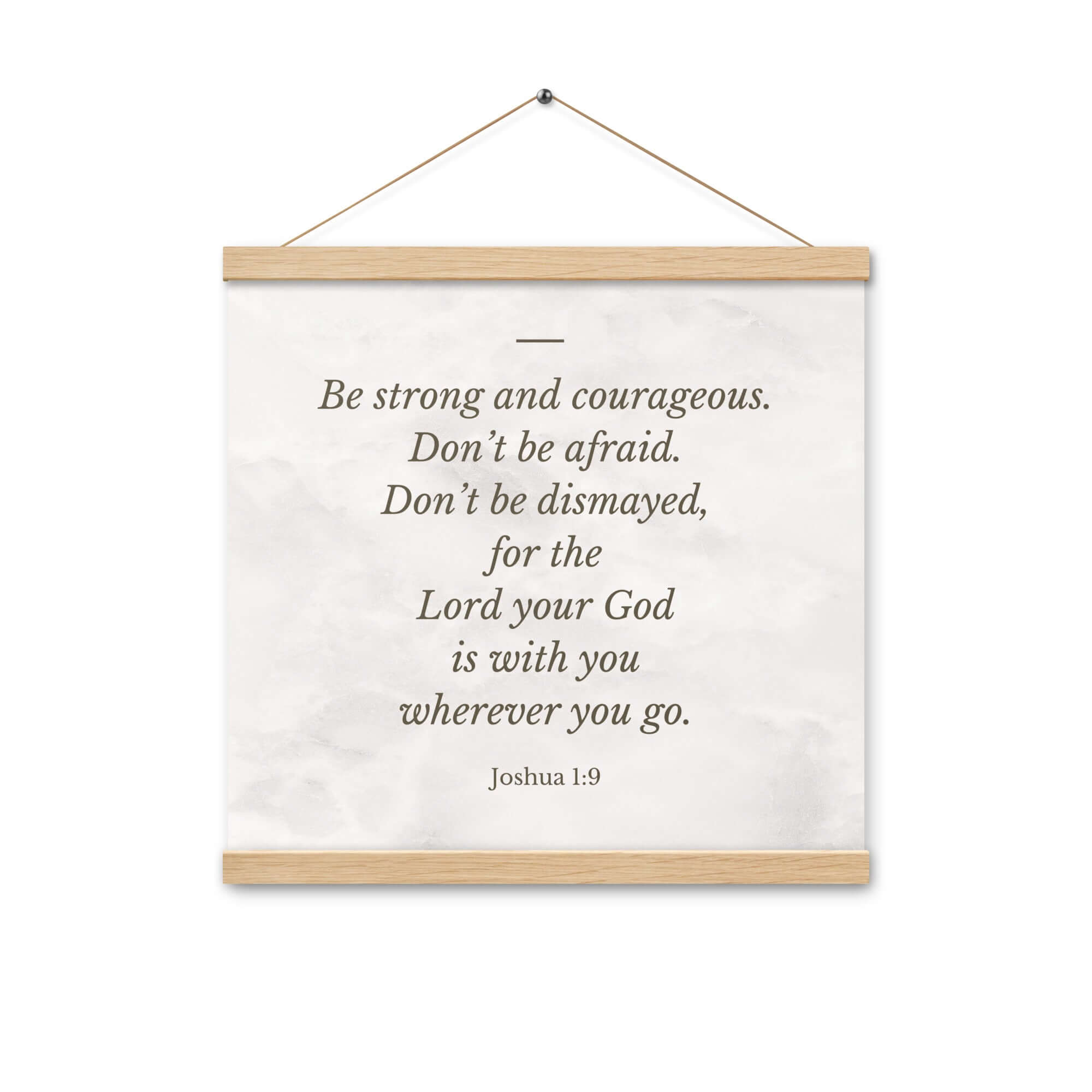 Joshua 1:9 Bible Verse, Be strong Enhanced Matte Paper Poster With Hanger Wall Art Oak 16″×16″