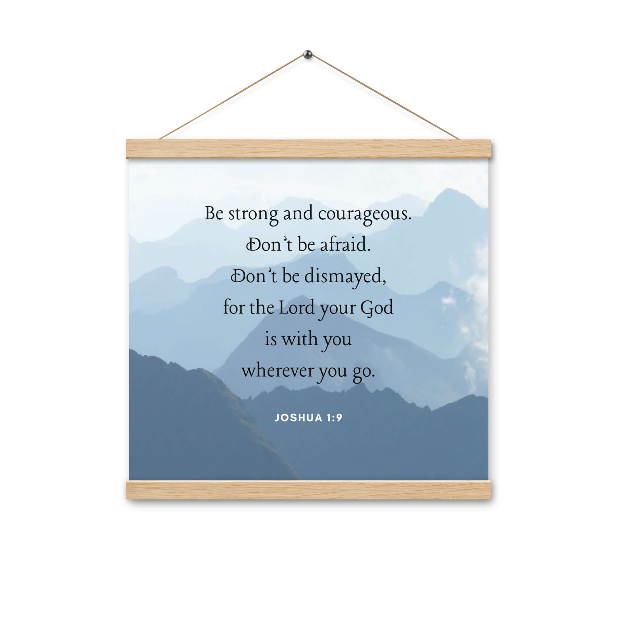 Joshua 1:9 Bible Verse, Courageous Enhanced Matte Paper Poster With Hanger Wall Art Oak 16″×16″