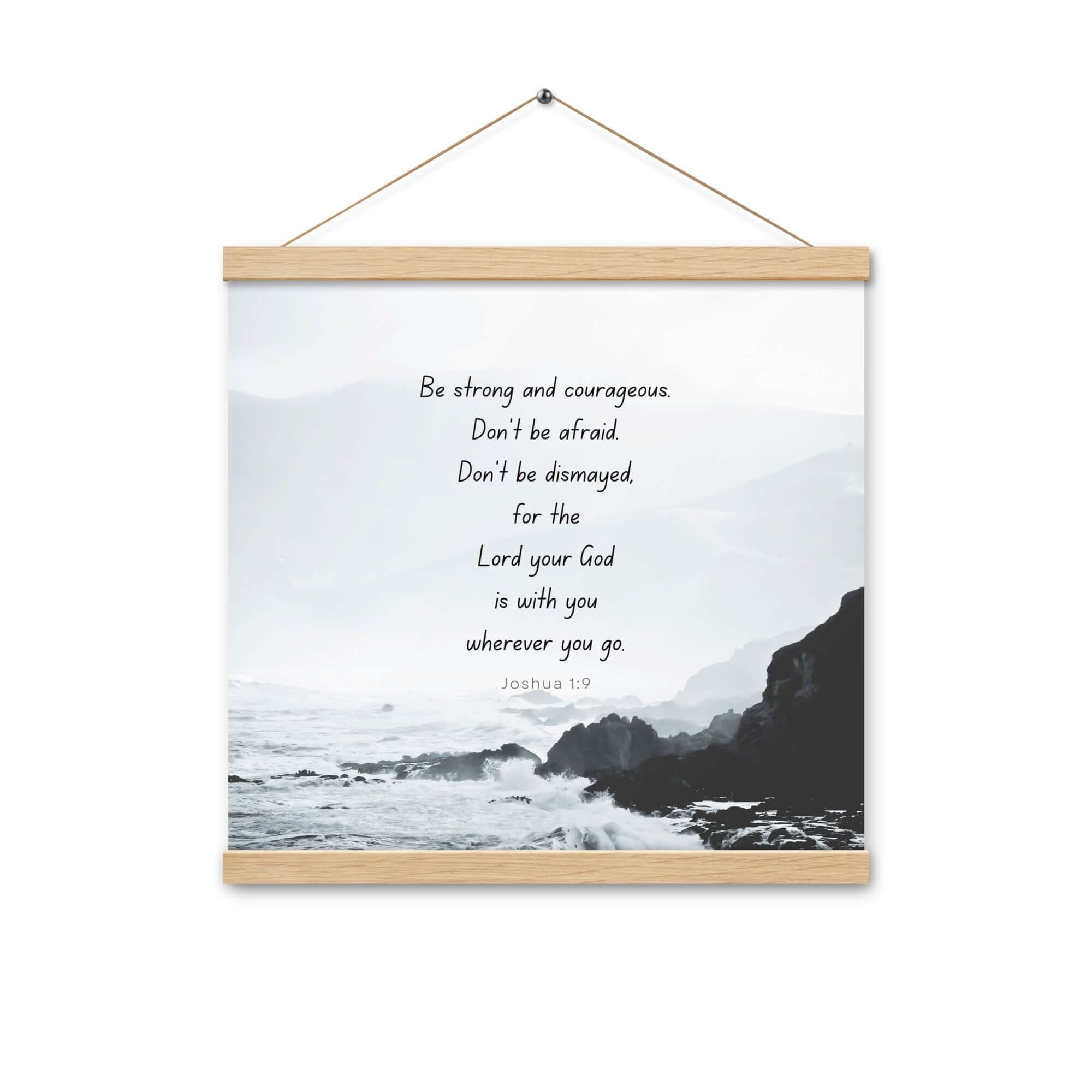 Joshua 1:9 Bible Verse, Do not be afraid Enhanced Matte Paper Poster With Hanger Wall Art Oak 16″×16″