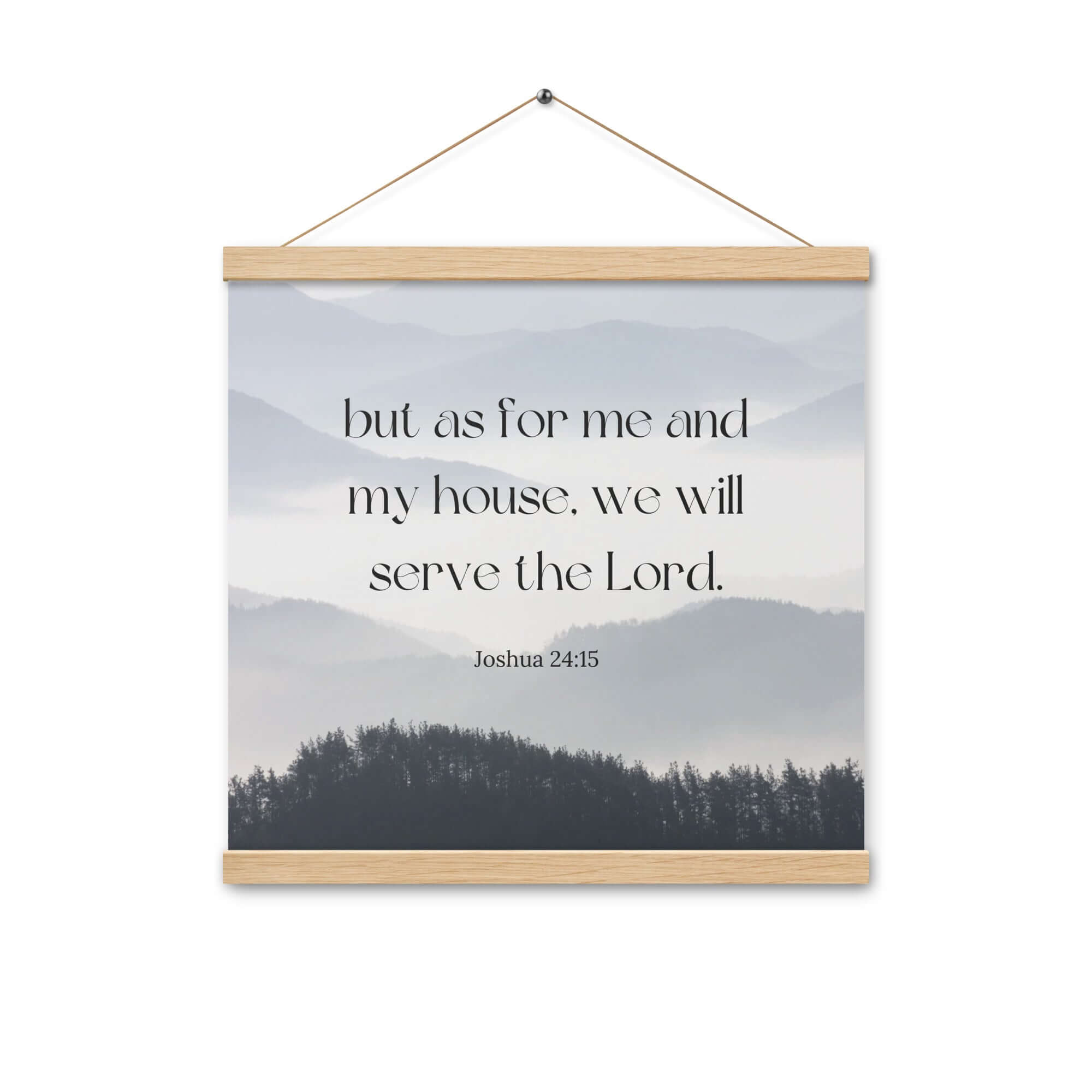 Joshua 24:15 Bible Verse, whom you Enhanced Matte Paper Poster With Hanger Wall Art Oak 16″×16″