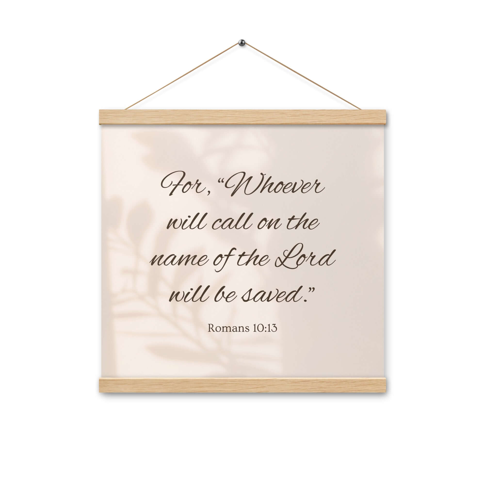 Romans 10:13 Bible Verse, Whoever Enhanced Matte Paper Poster With Hanger Wall Art Oak 16″×16″