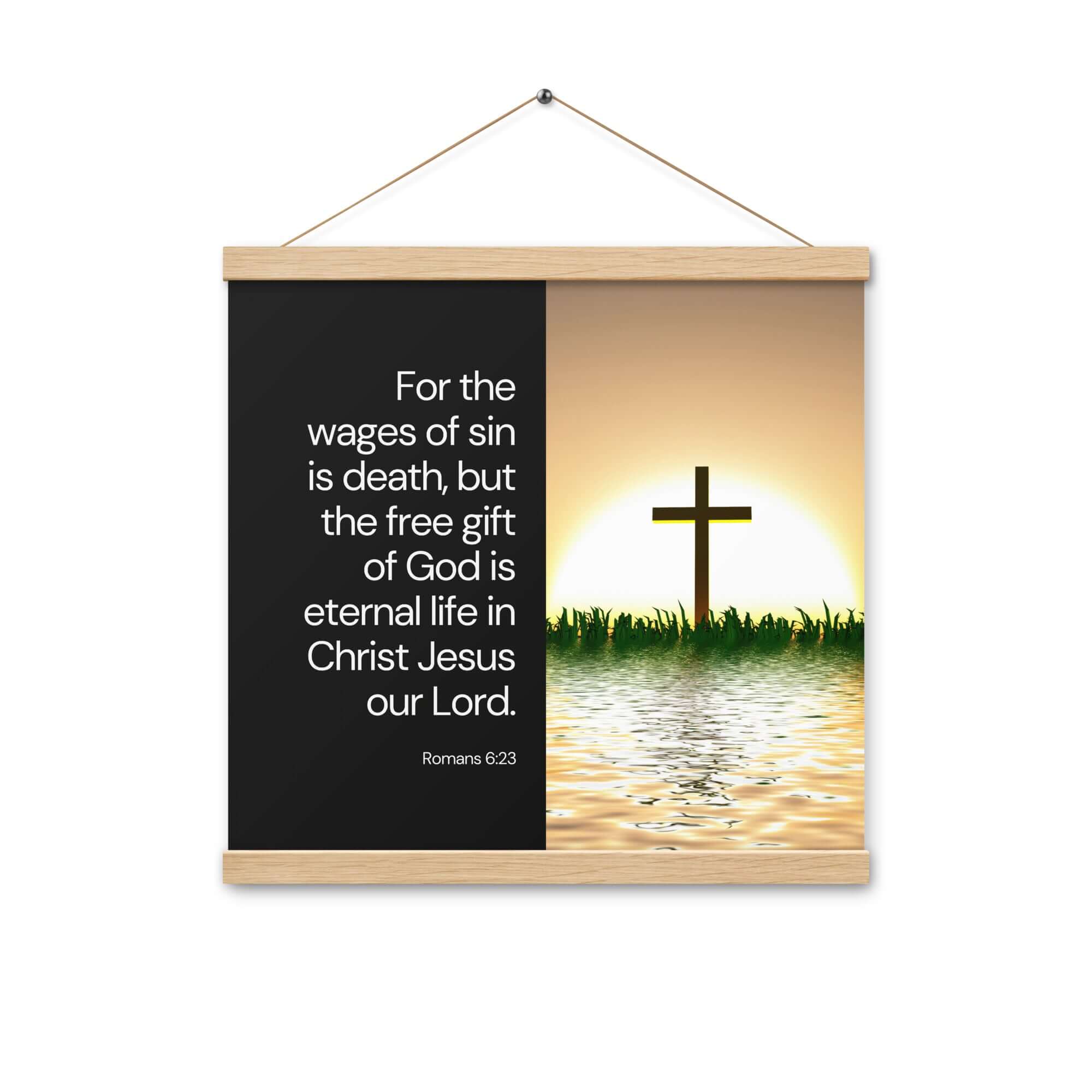 Romans 6:23 Bible Verse, the wages Enhanced Matte Paper Poster With Hanger Wall Art Oak 16″×16″