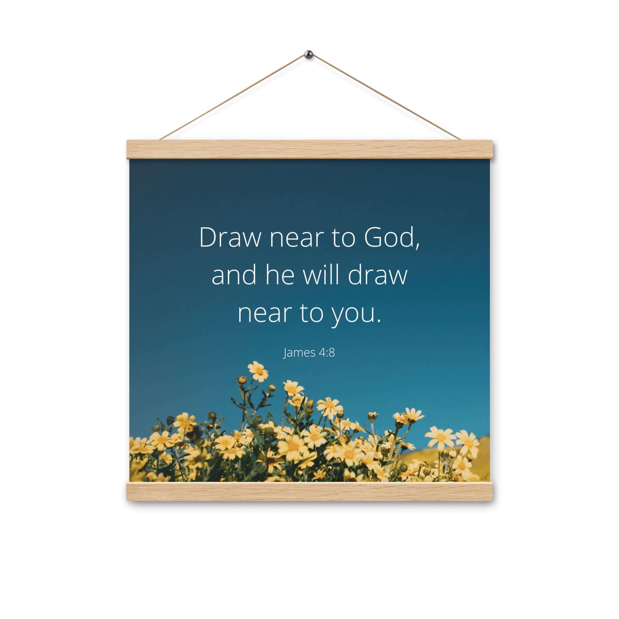 James 4:8 Bible Verse, near to you Enhanced Matte Paper Poster With Hanger Wall Art Oak 16″×16″