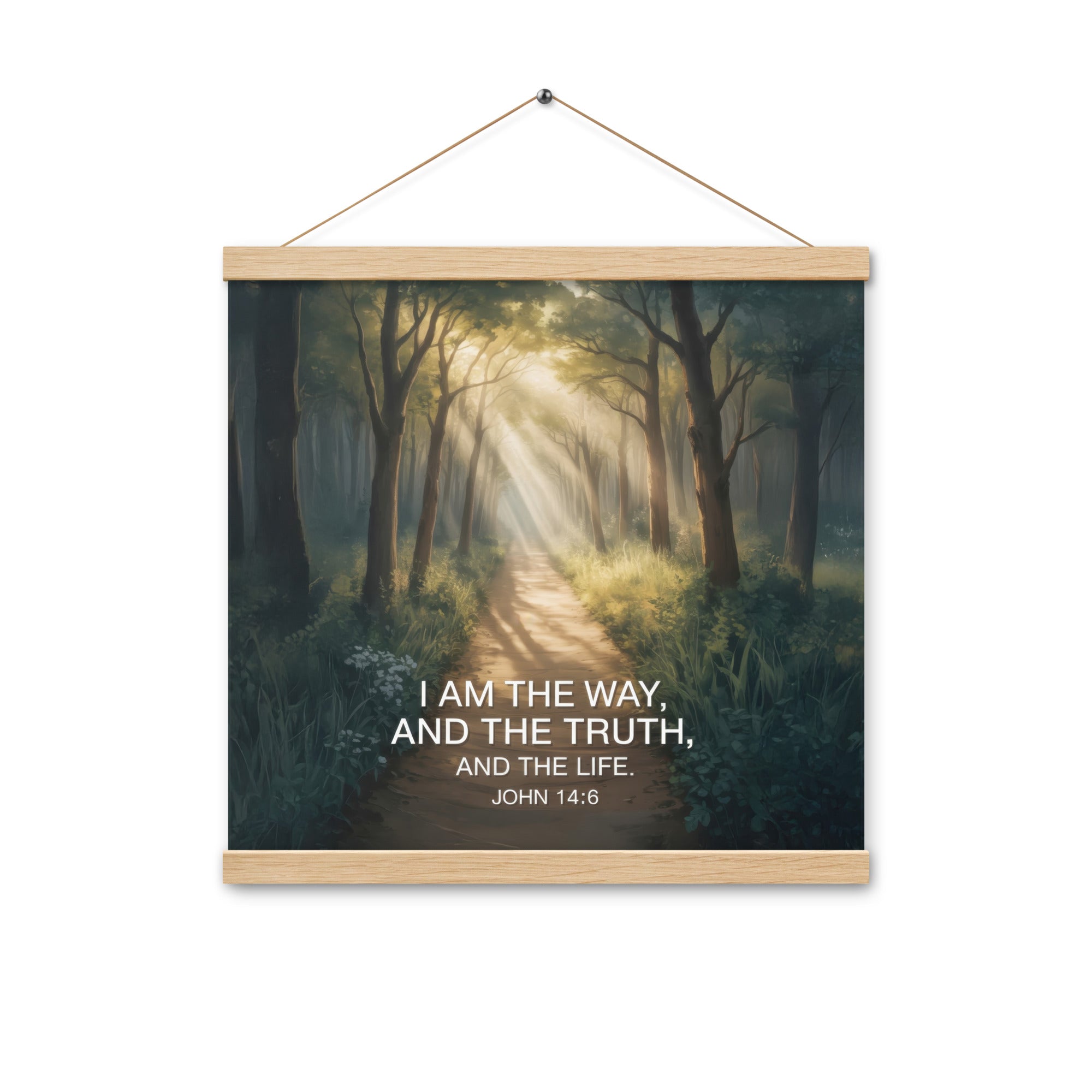 John 14:6 Bible Verse I Am Enhanced Matte Paper Poster With Hanger Oak 16″×16″