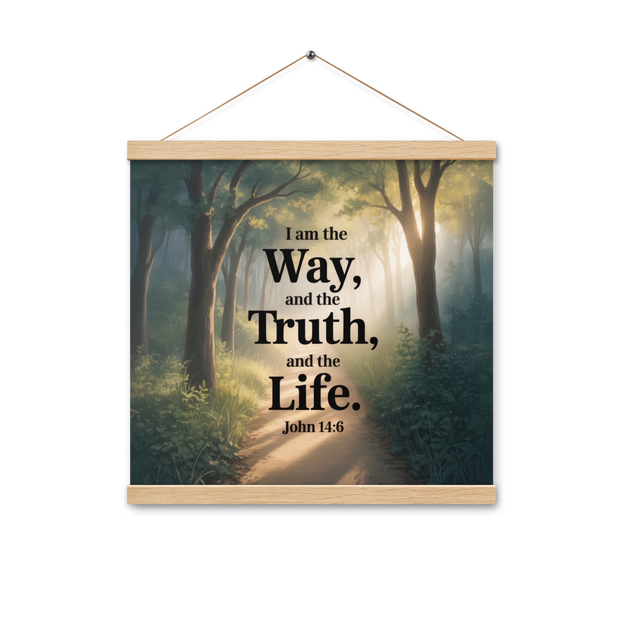 John 14:6 Bible Verse The Life Enhanced Matte Paper Poster With Hanger Oak 16″×16″
