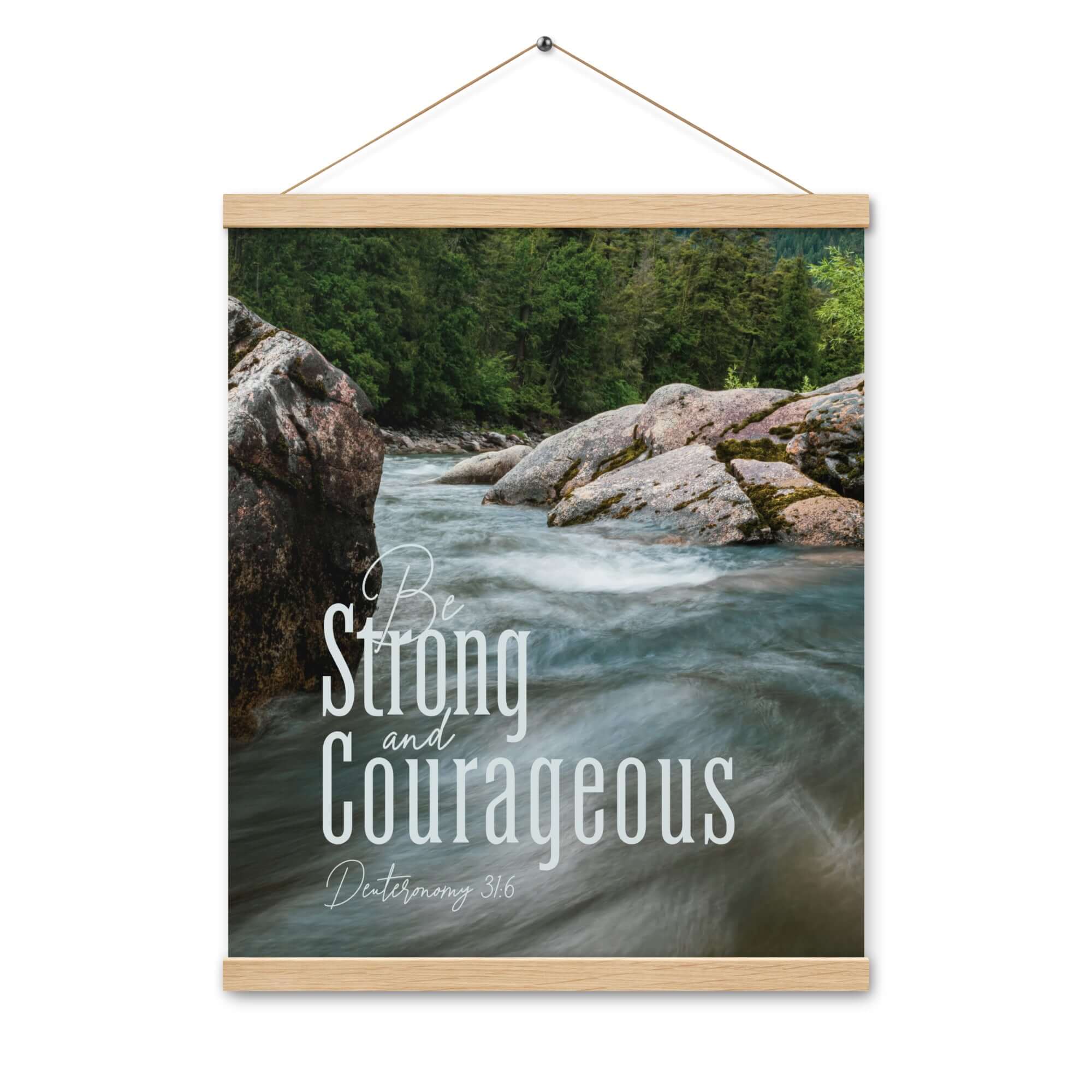 Deuteronomy 31:6 Bible Verse, Be strong and courageous Enhanced Matte Paper Poster With Hanger Wall Art