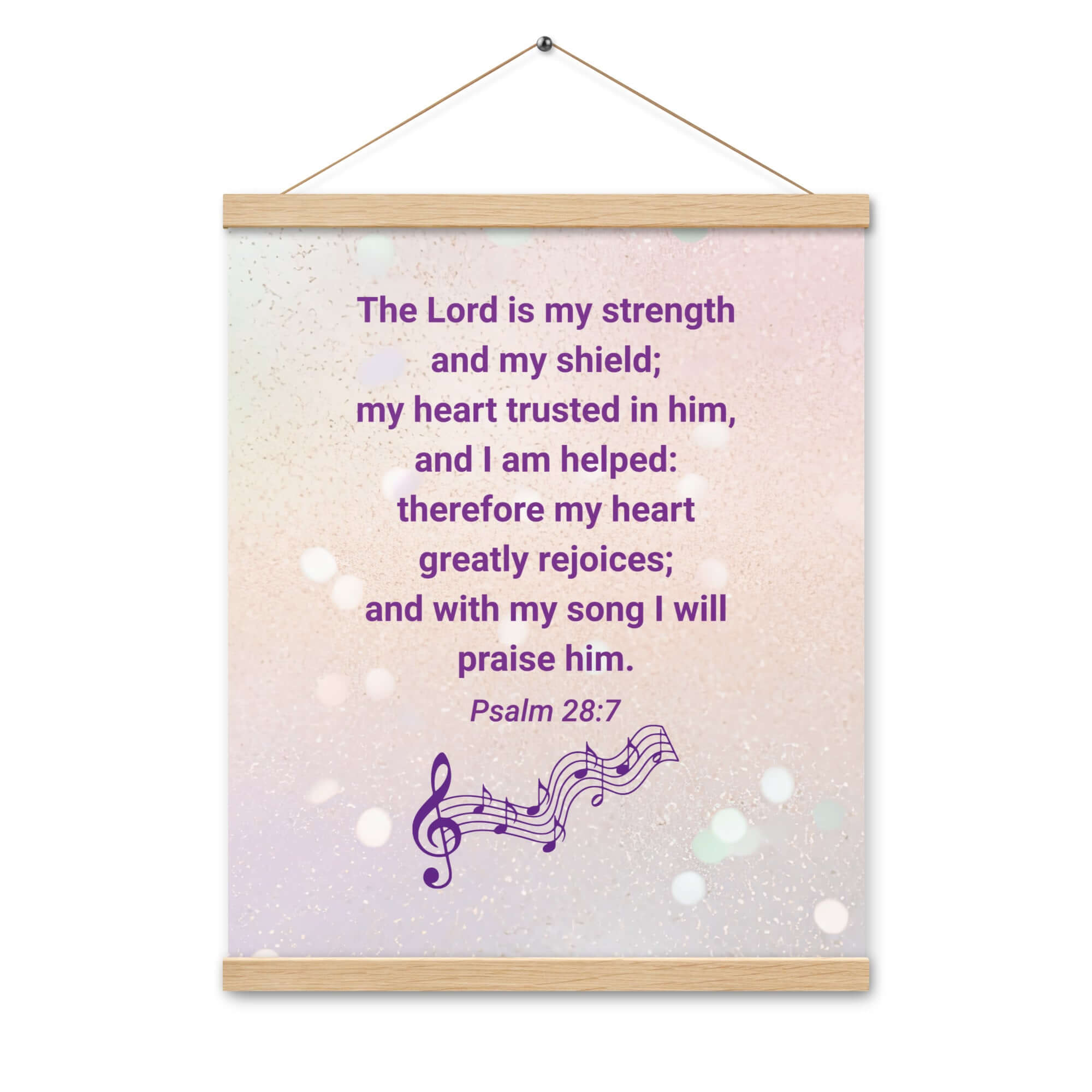 Psalm 28:7 Bible Verse, I will praise Him Enhanced Matte Paper Poster With Hanger Wall Art