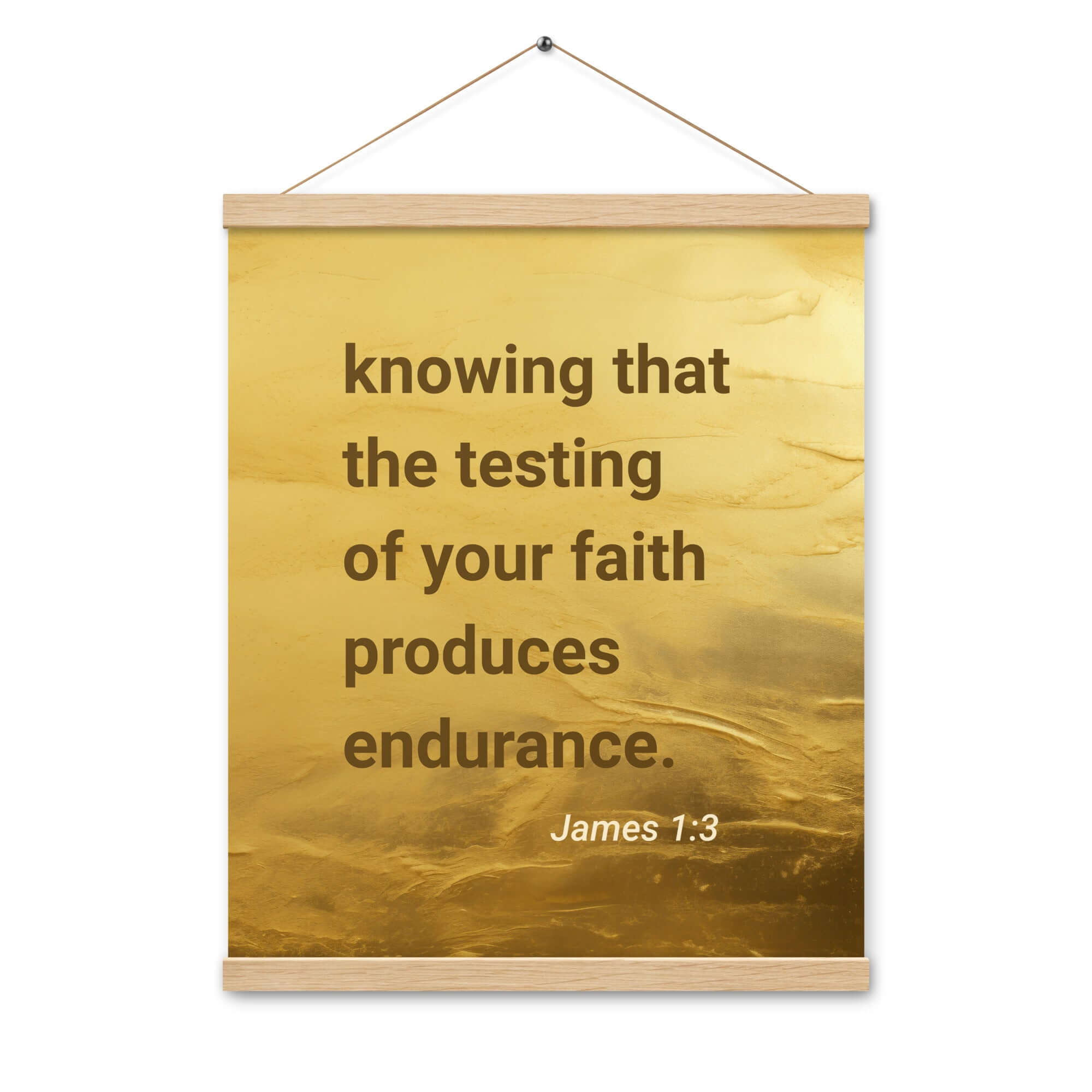 James 1:3 Bible Verse, testing of your faith Enhanced Matte Paper Poster With Hanger Wall Art