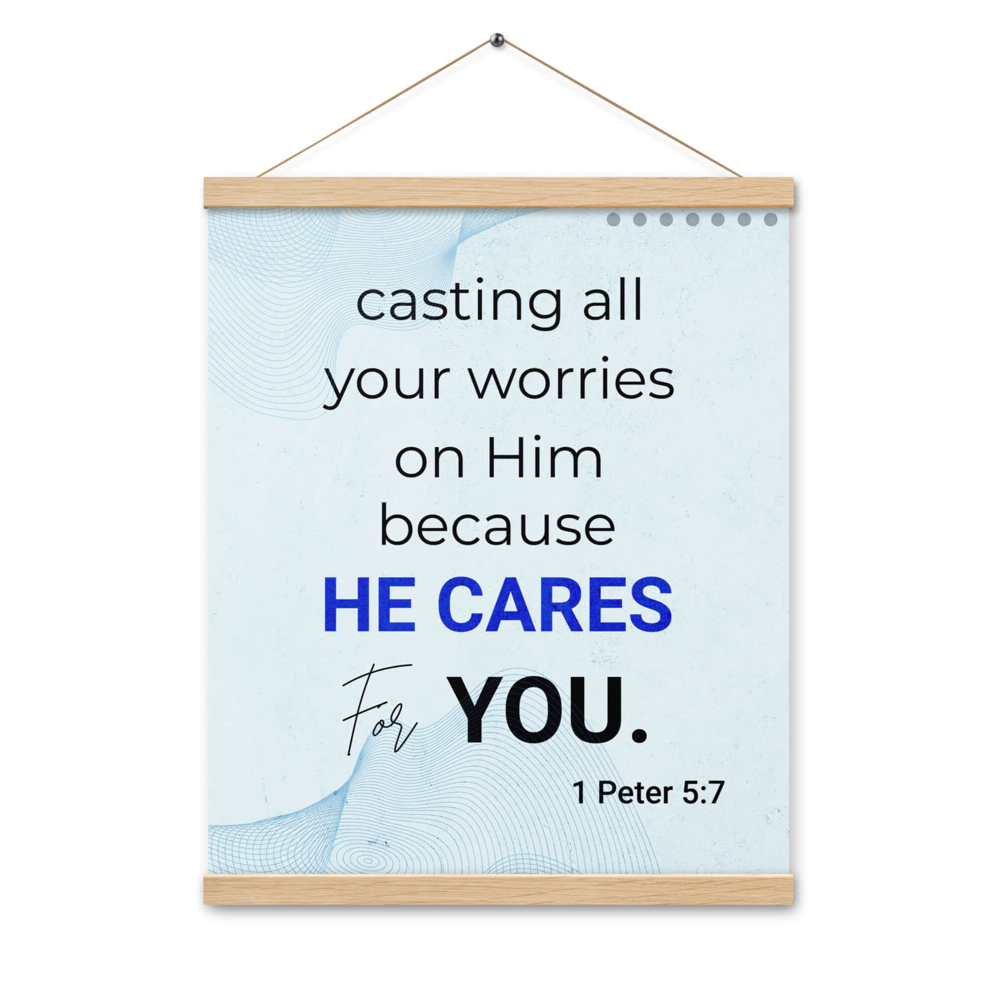 1 Peter 5:7 Bible Verse, casting all your worries on Him Enhanced Matte Paper Poster With Hanger Wall Art