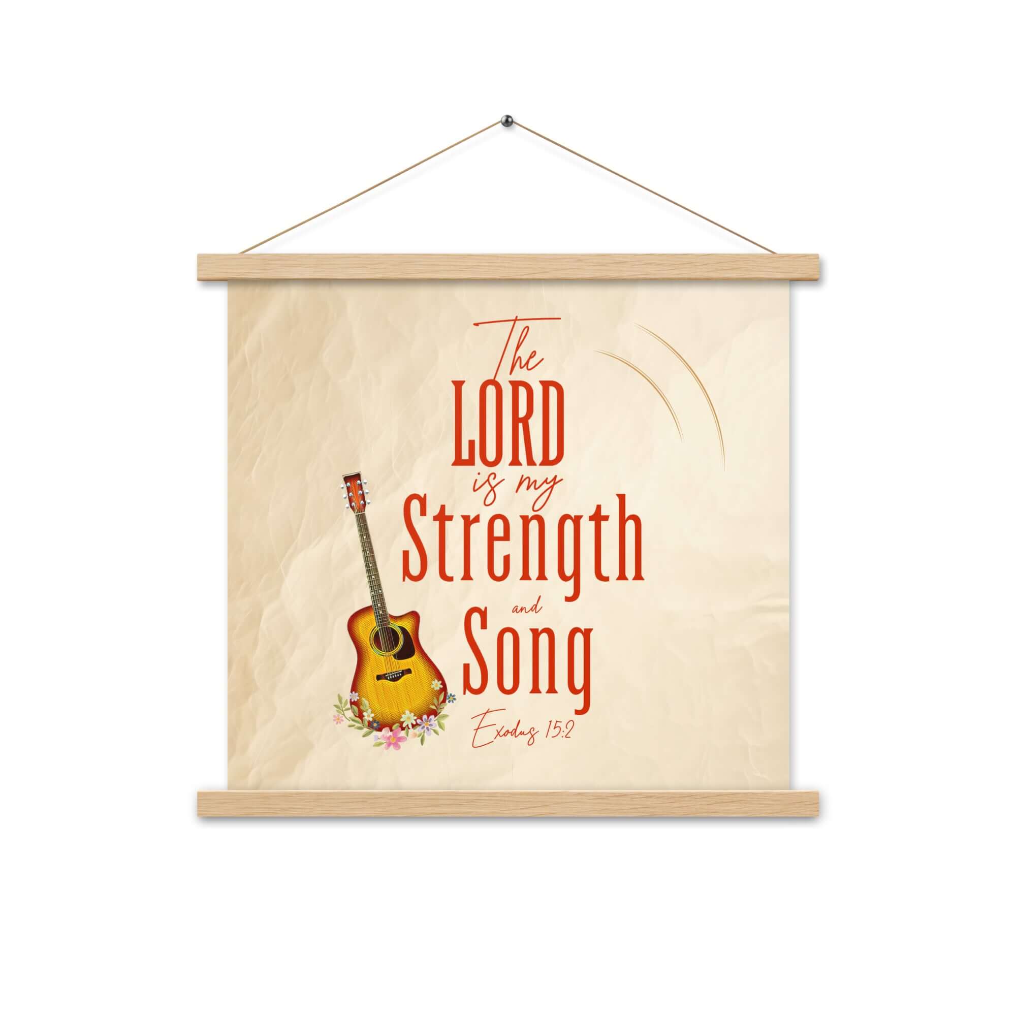 Exodus 15:2 Bible Verse, The LORD is my strength Enhanced Matte Paper Poster With Hanger Wall Art Oak 18″×18″