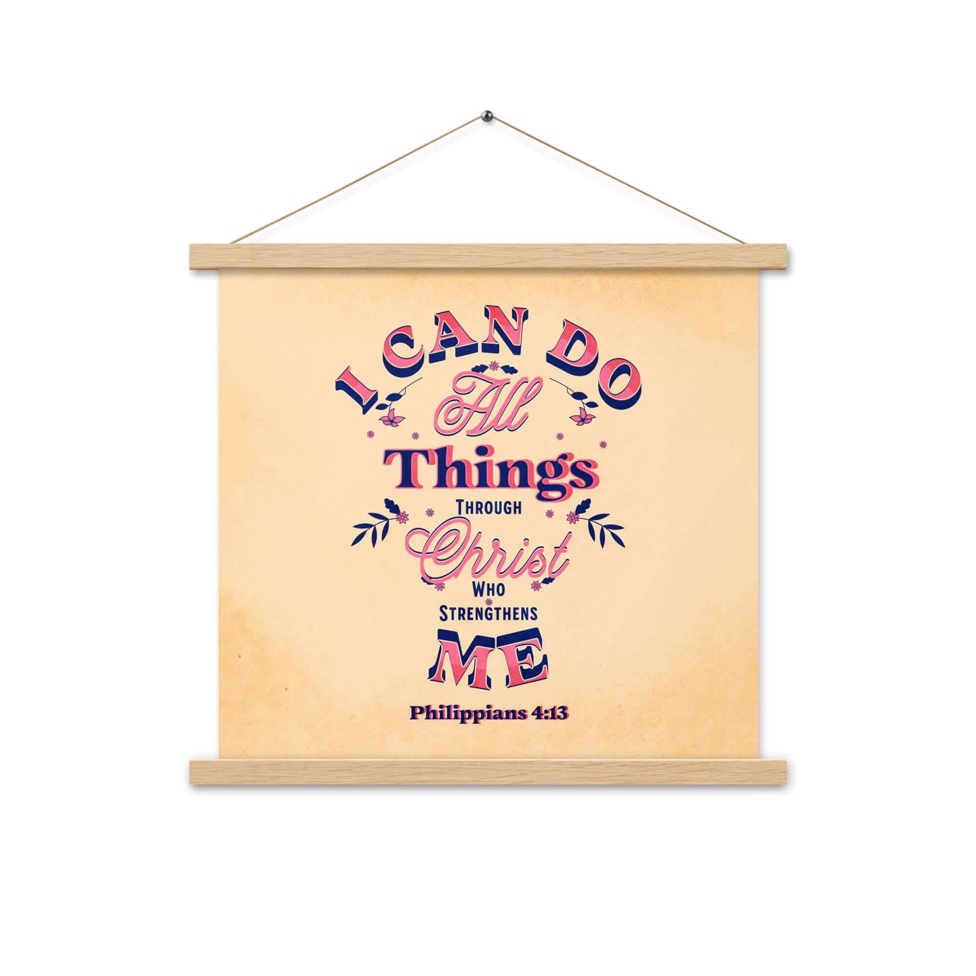 Philippians 4:13 Bible Verse, Christ Strengthens Me Enhanced Matte Paper Poster With Hanger Wall Art Oak 18″×18″