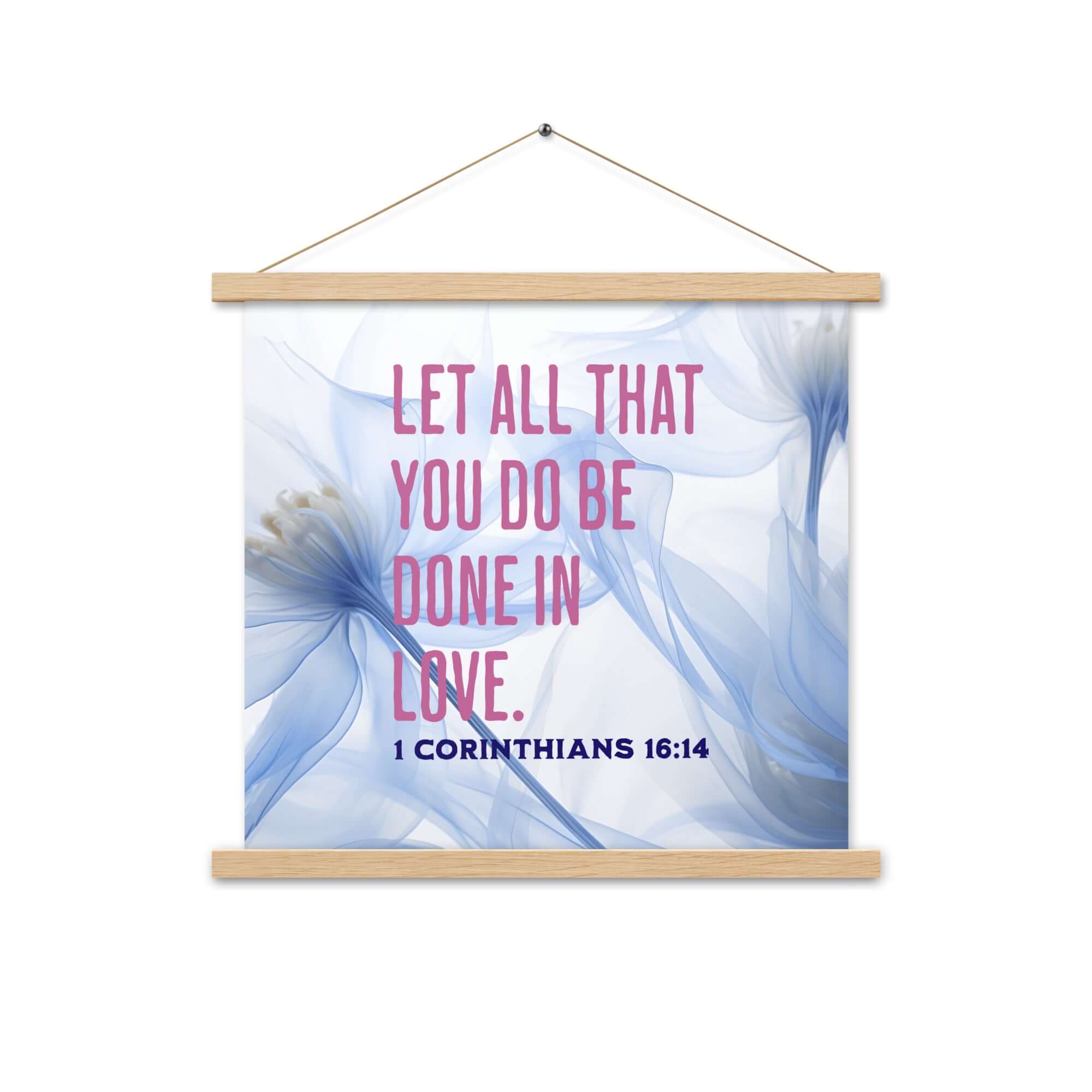 1 Corinthians 16:14 Bible Verse, Do it in Love Enhanced Matte Paper Poster With Hanger Wall Art Oak 18″×18″