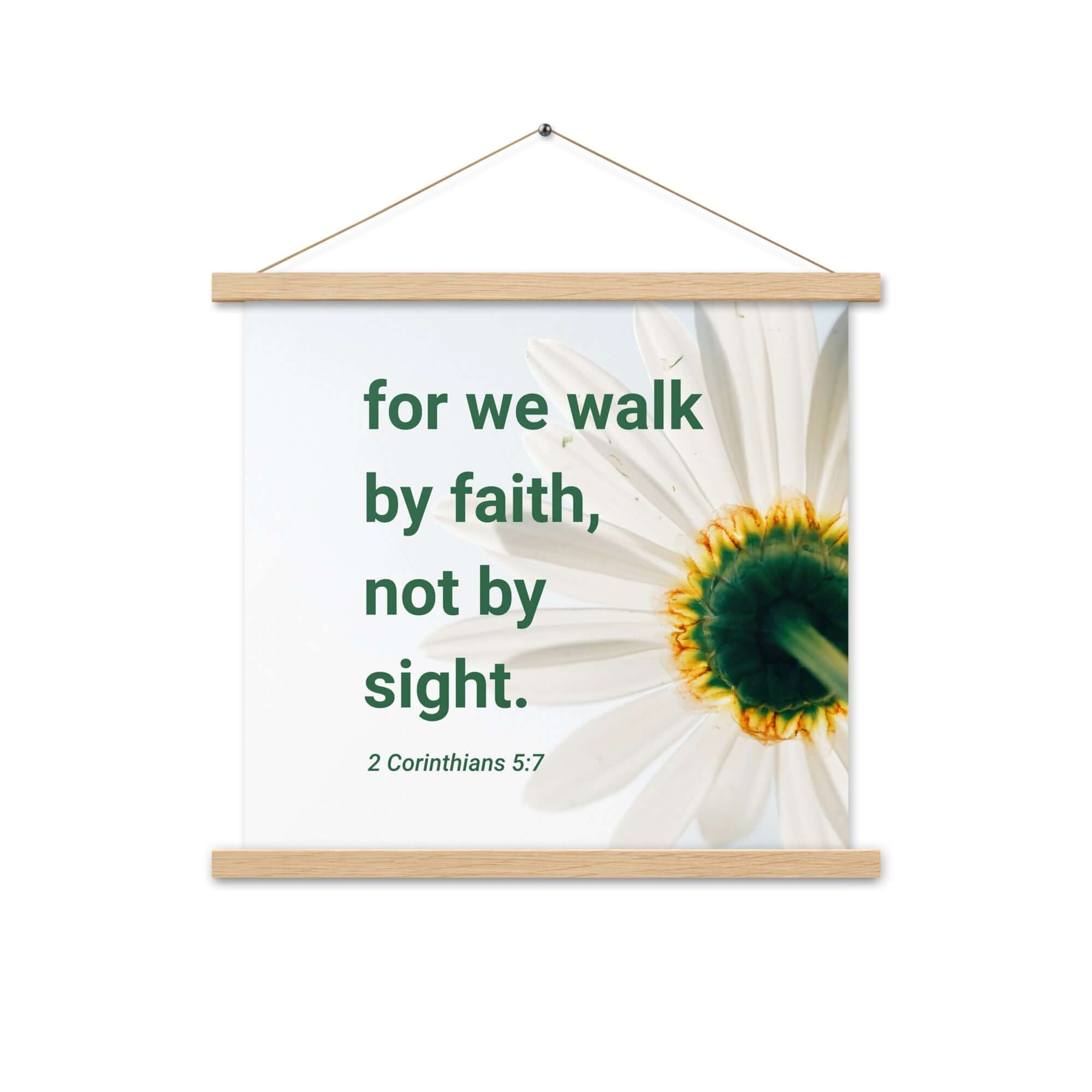2 Corinthians 5:7 Bible Verse, for we walk by faith Enhanced Matte Paper Poster With Hanger Wall Art Oak 18″×18″
