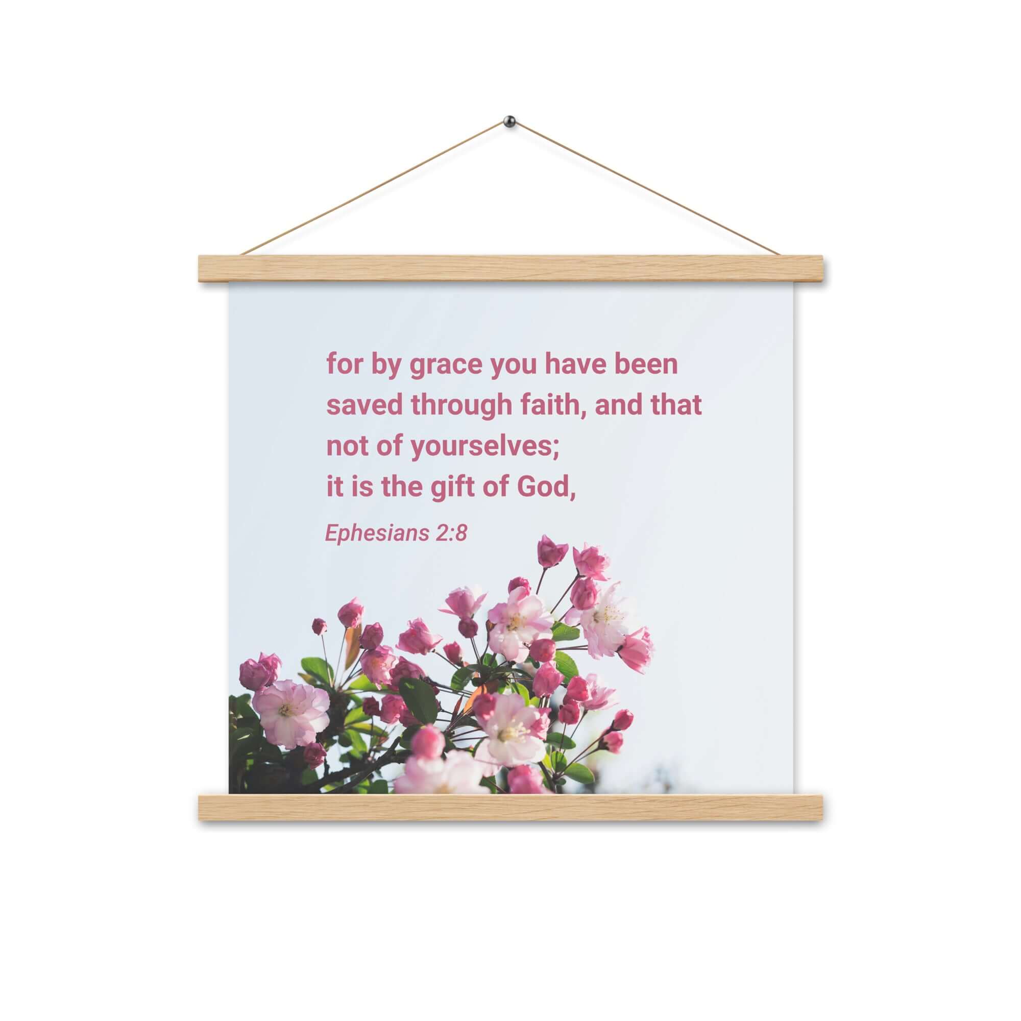 Ephesians 2:8 Bible Verse, saved through faith Enhanced Matte Paper Poster With Hanger Wall Art Oak 18″×18″