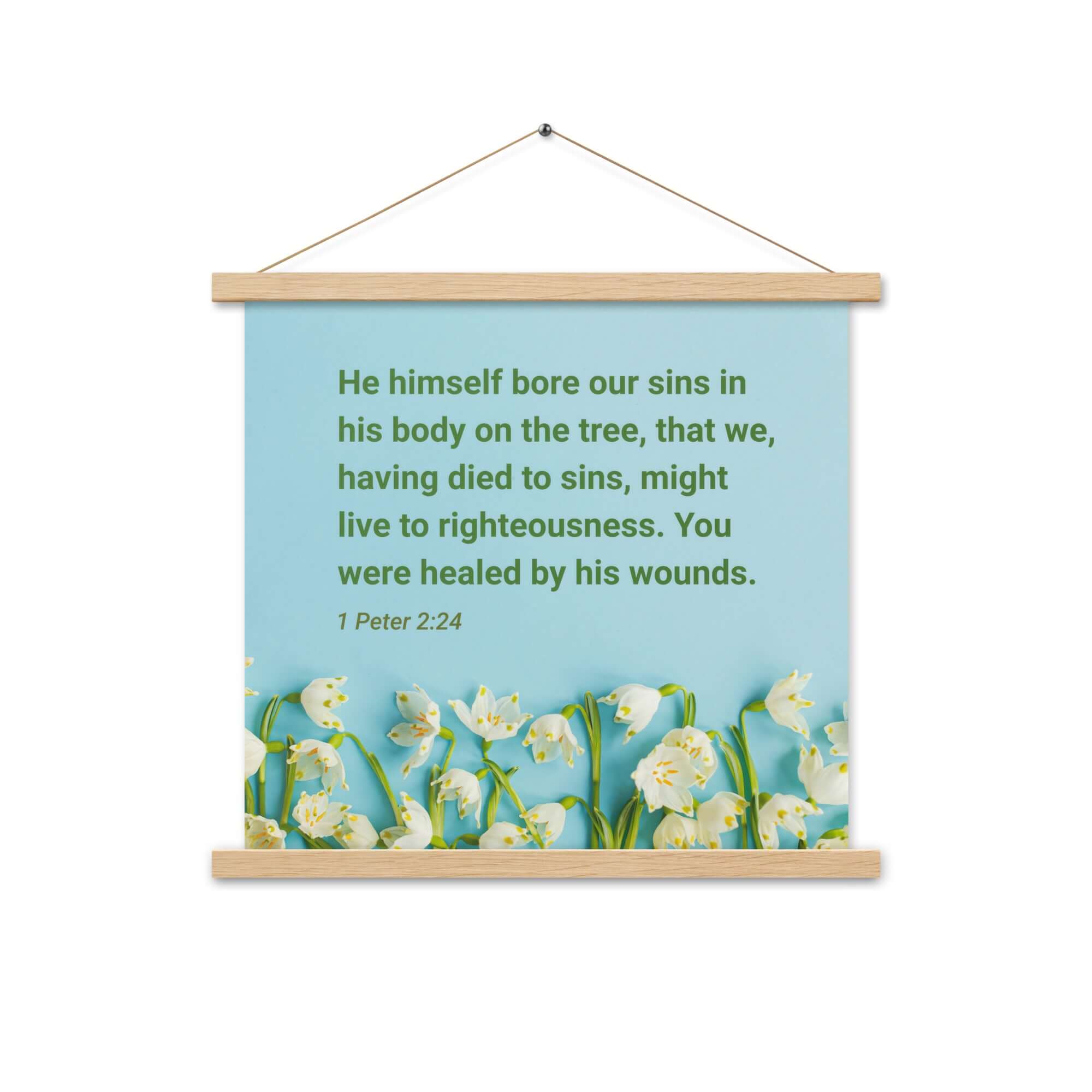 1 Peter 2:24 Bible Verse, healed by His wounds Enhanced Matte Paper Poster With Hanger Wall Art Oak 18″×18″